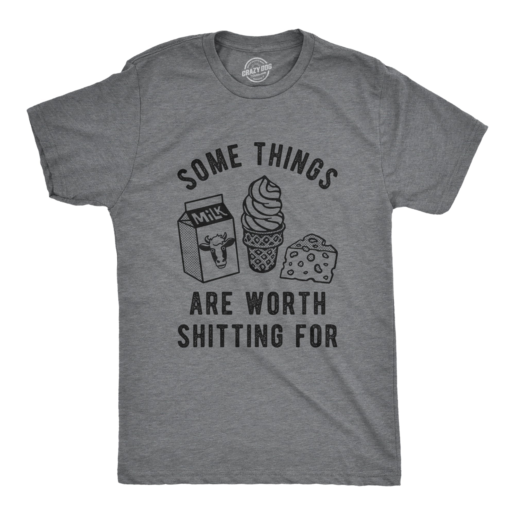 Some Things Are Worth Shitting For Men's T Shirt