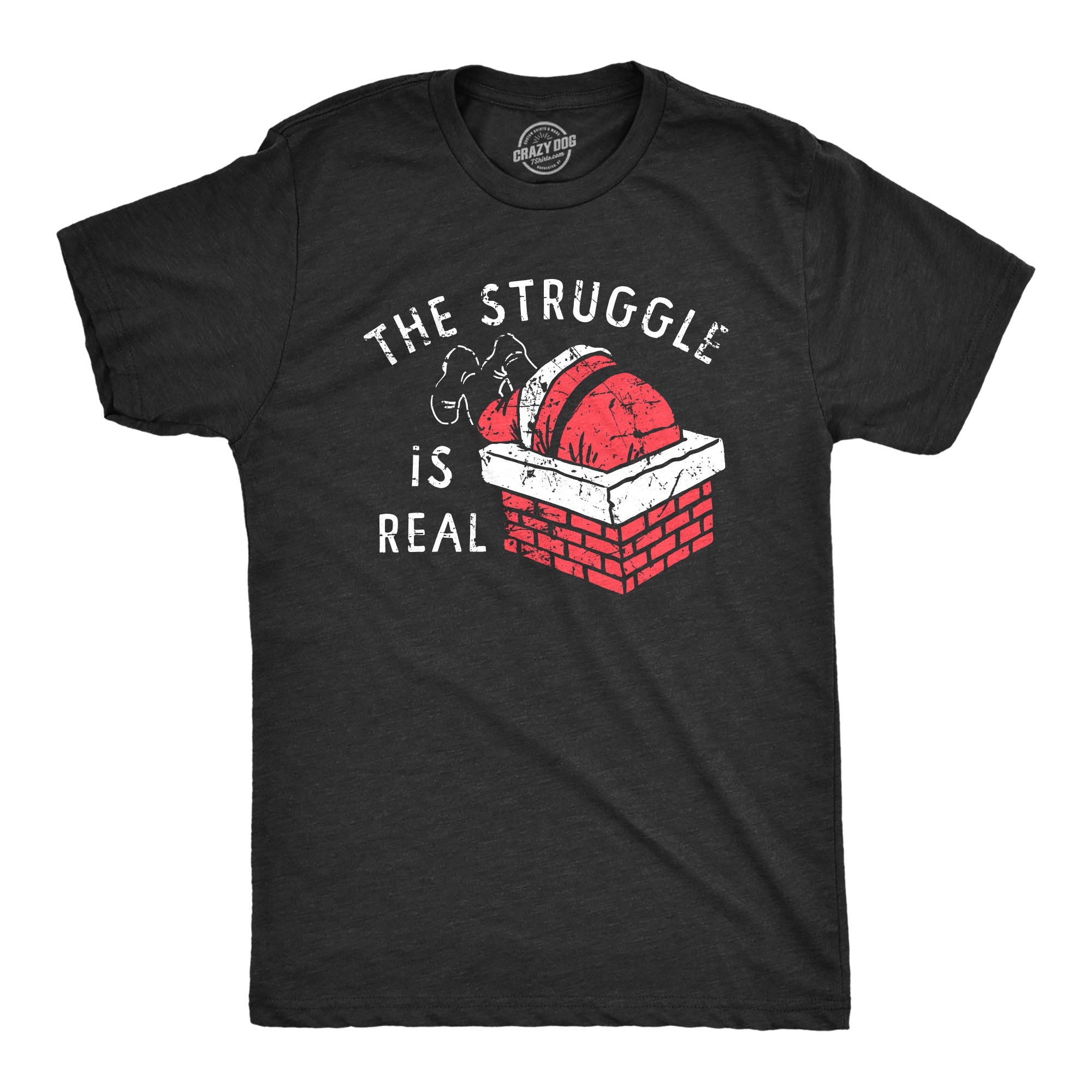 The Struggle Is Real Men's T Shirt