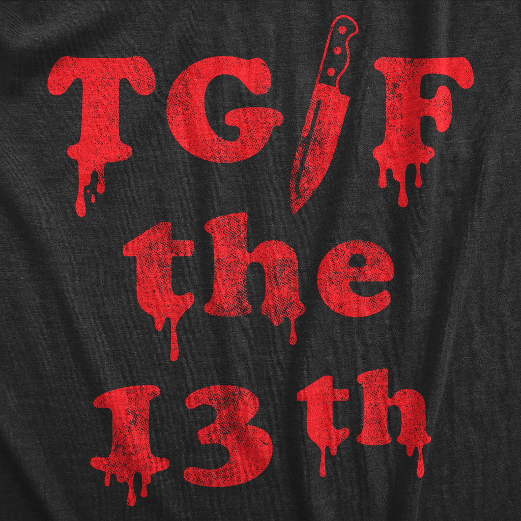TGIF the 13th Men's T Shirt