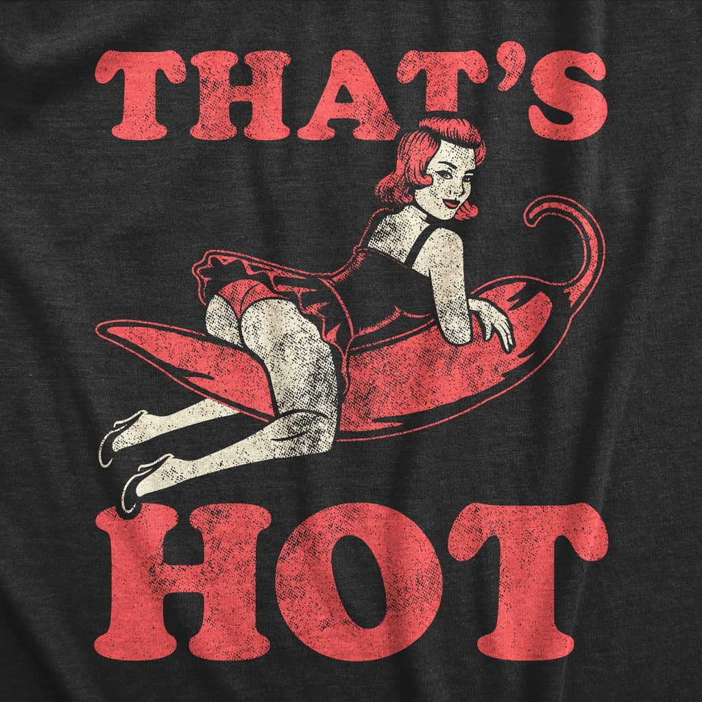 Thats Hot Women's T Shirt
