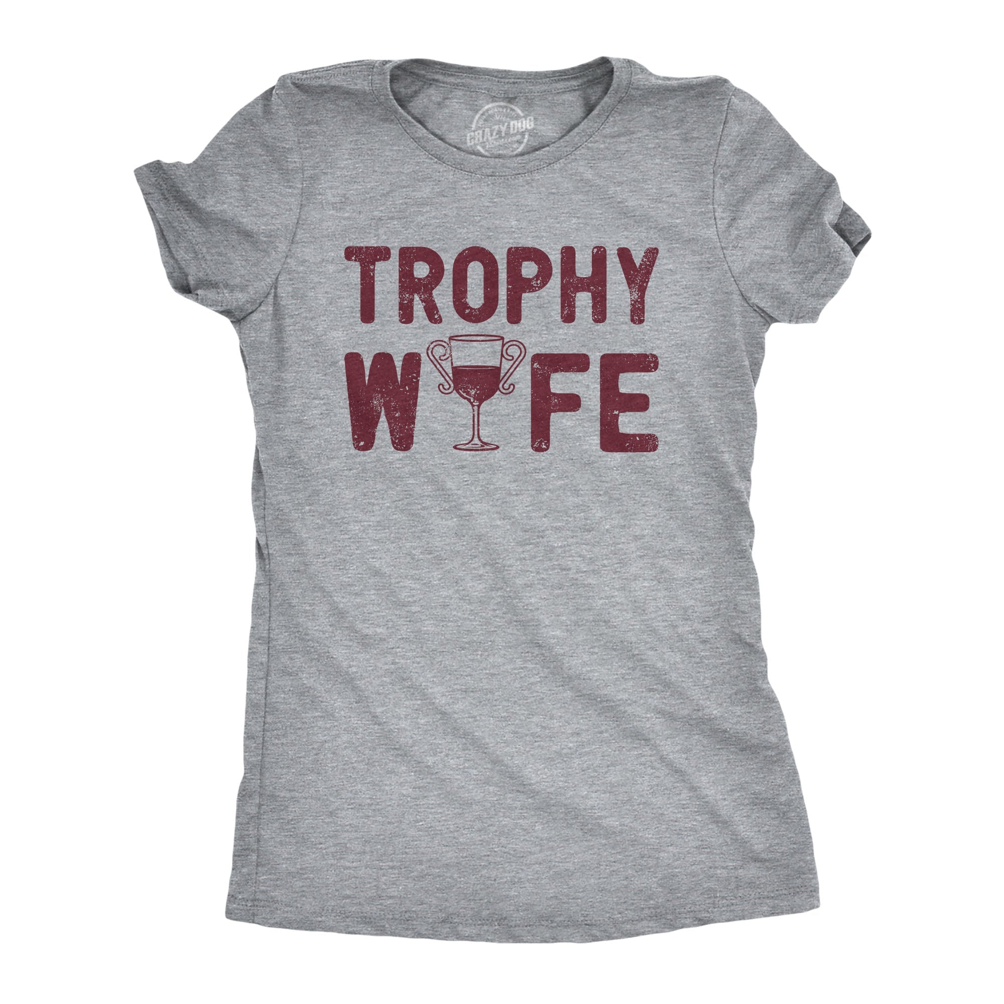 Trophy Wife Women's T Shirt