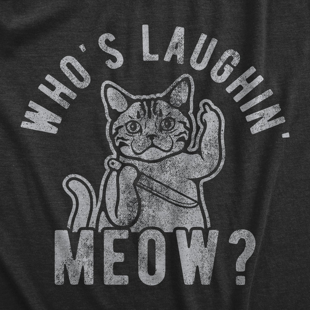 Who's Laughing Meow Men's T Shirt