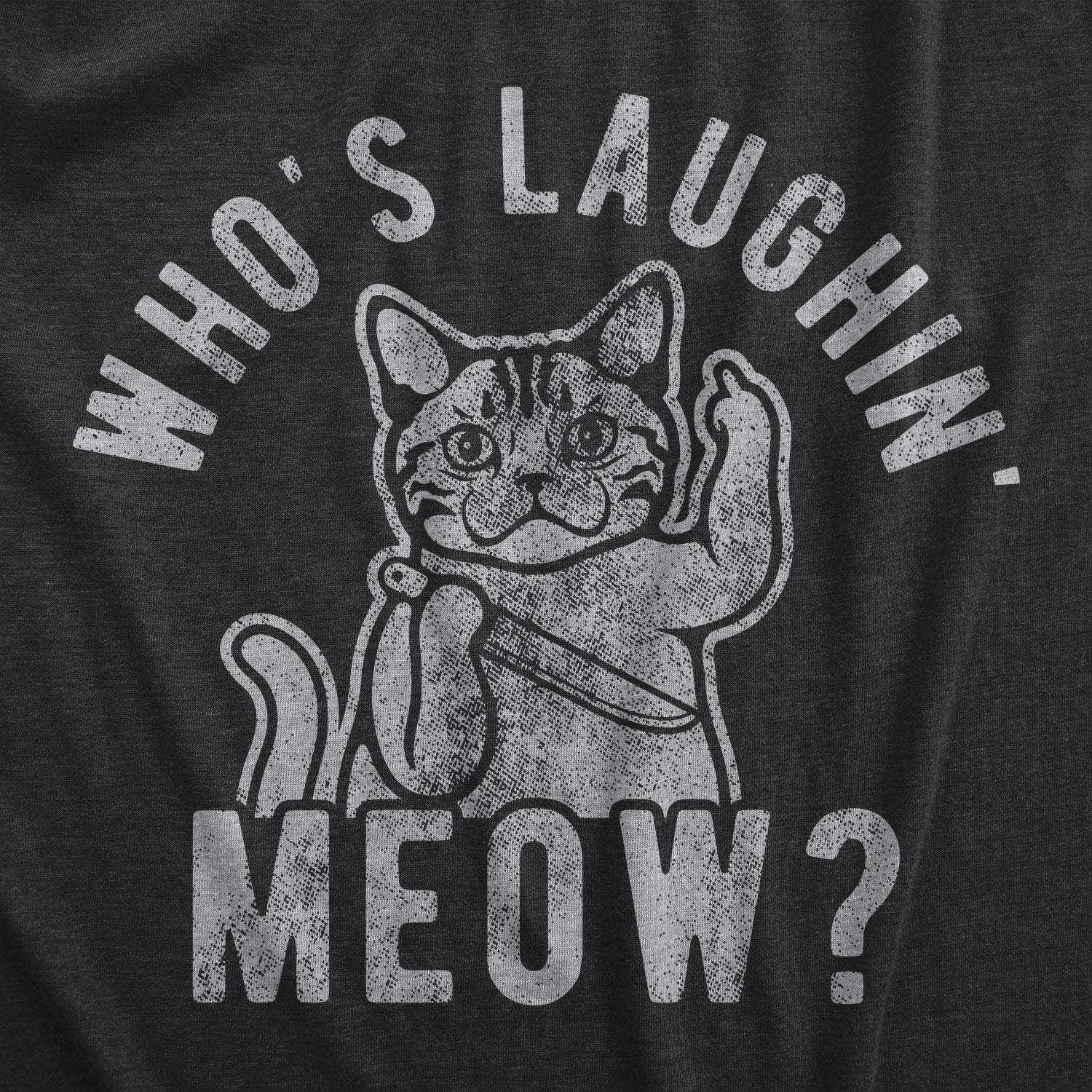 Who's Laughing Meow Men's T Shirt