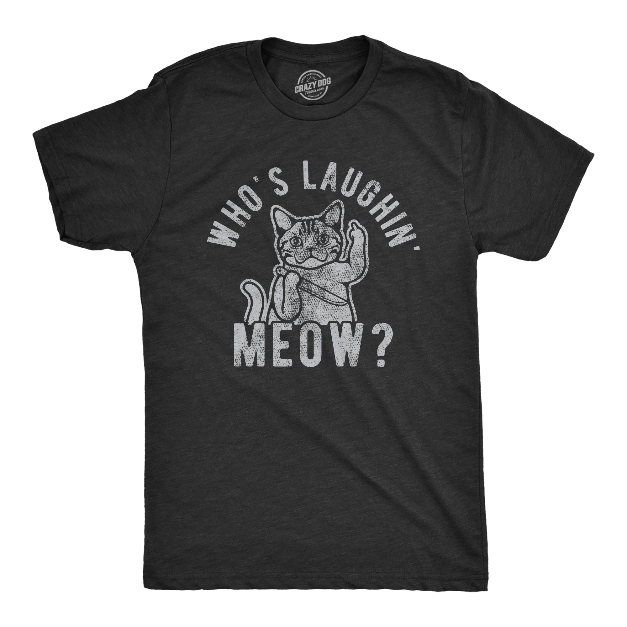 Who's Laughing Meow Men's T Shirt