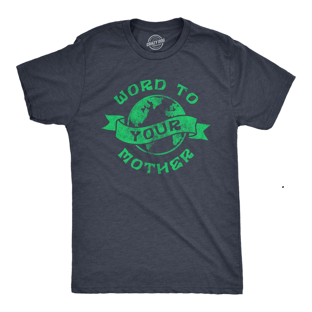 Word To Your Mother Men's T Shirt
