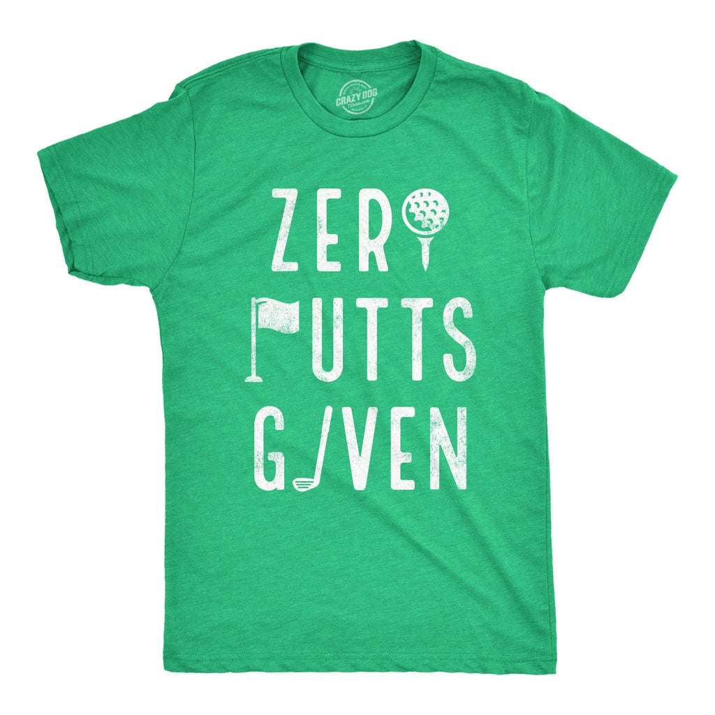 Zero Putts Given Men's T Shirt