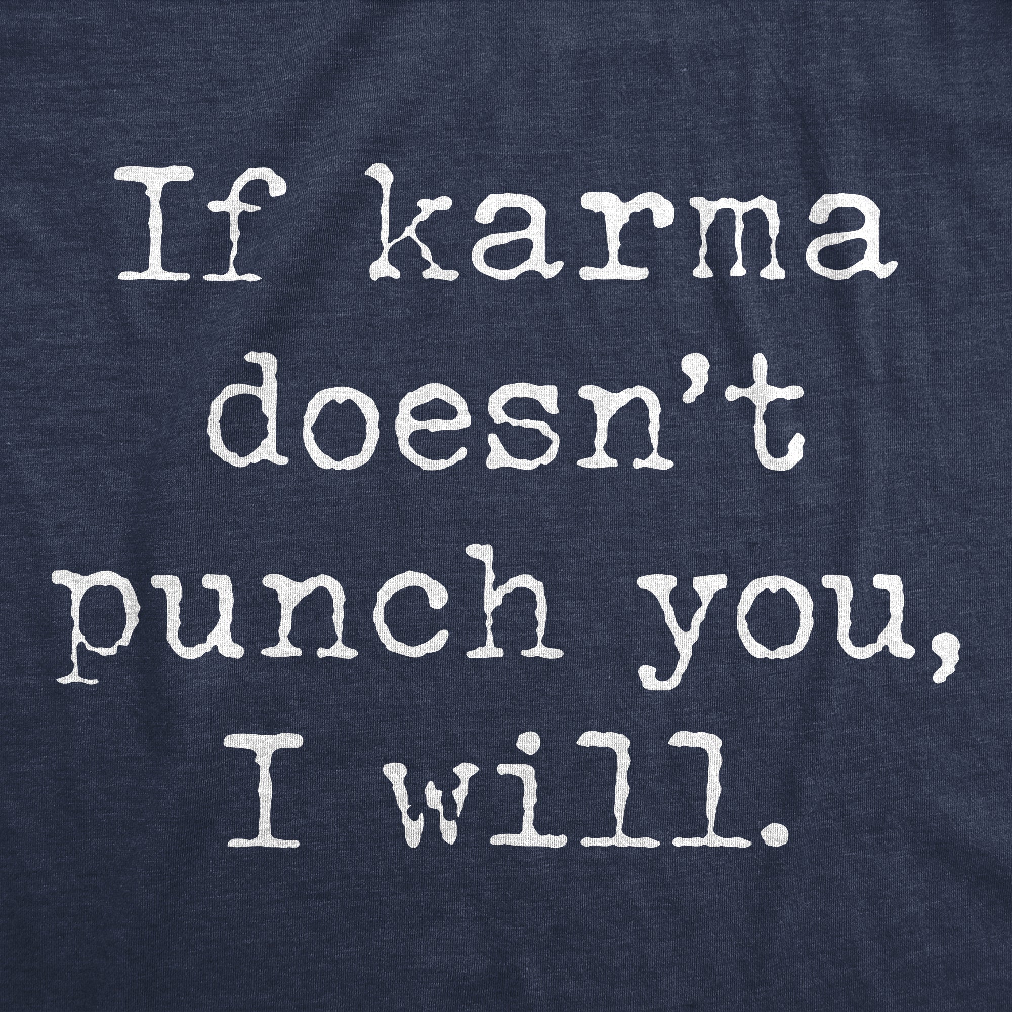 If Karma Doesnt Punch You I Will Women's T Shirt