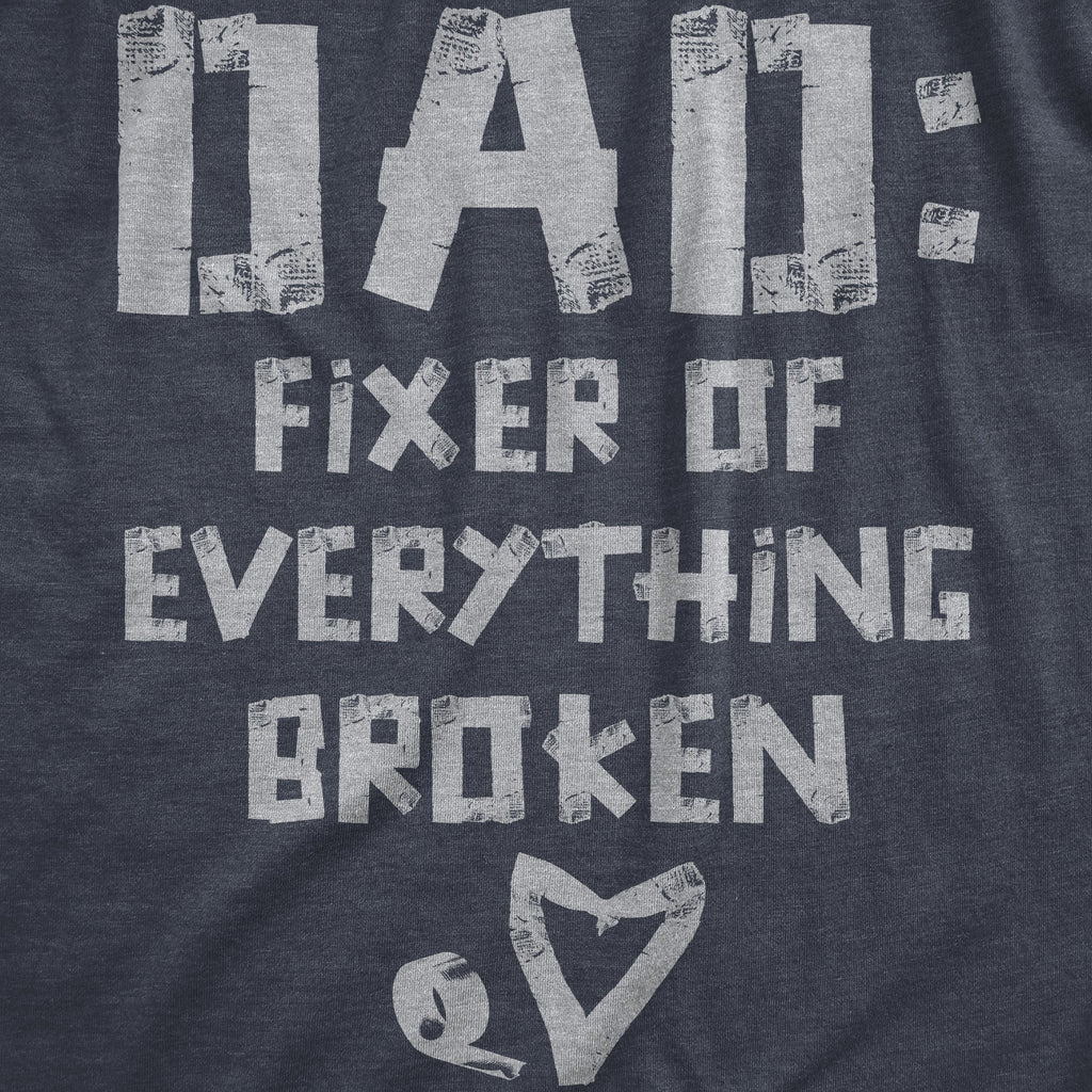 Dad Fixer Of Everything Broken Men's T Shirt