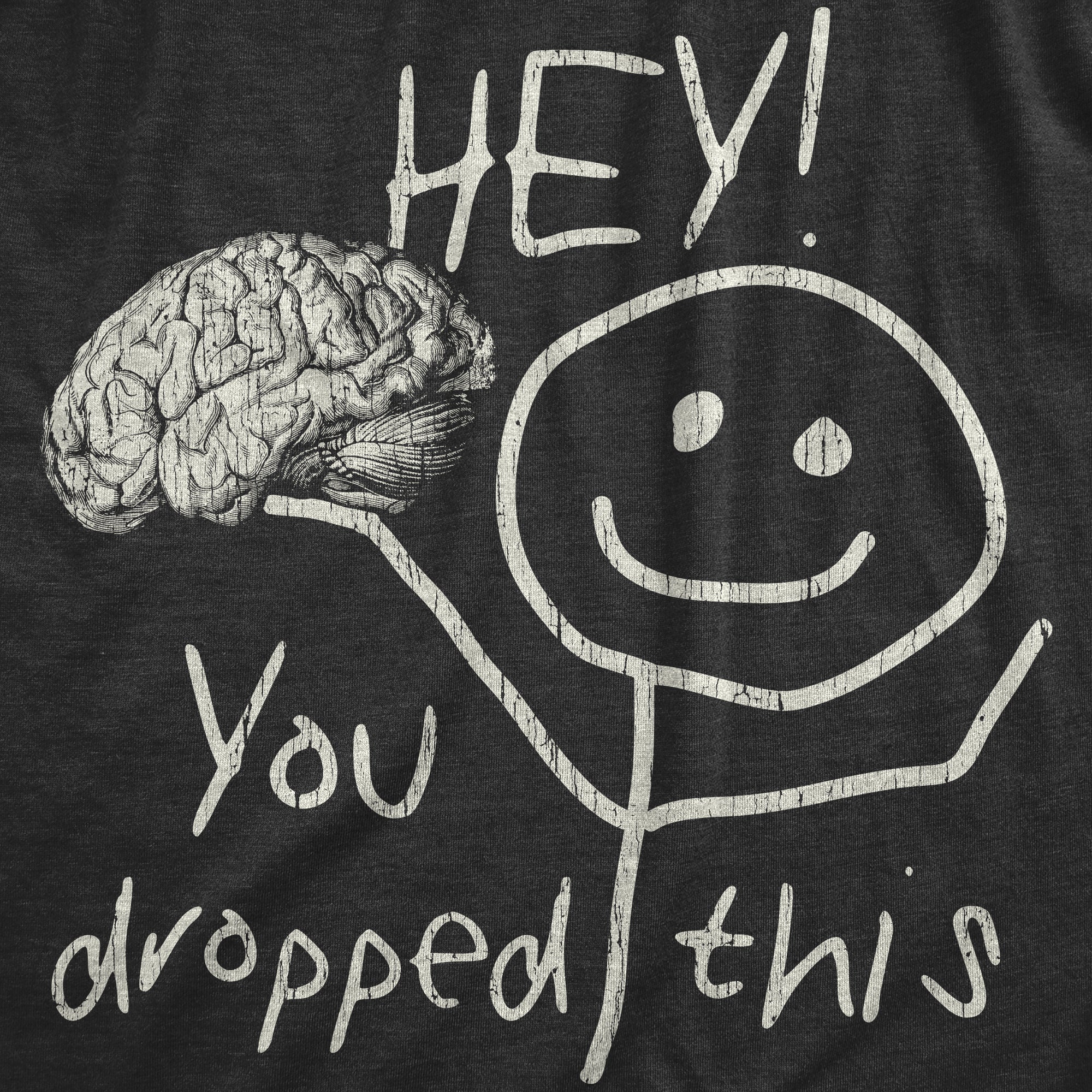 Hey You Dropped This Men's T Shirt