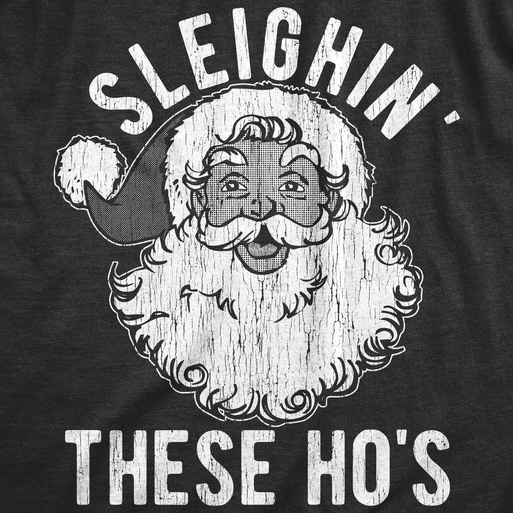 Sleighin These Hos Men's T Shirt