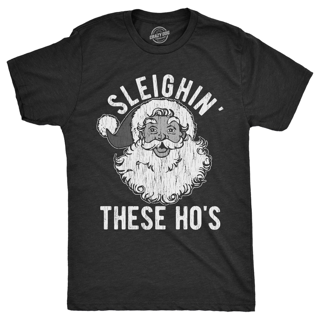 Sleighin These Hos Men's T Shirt
