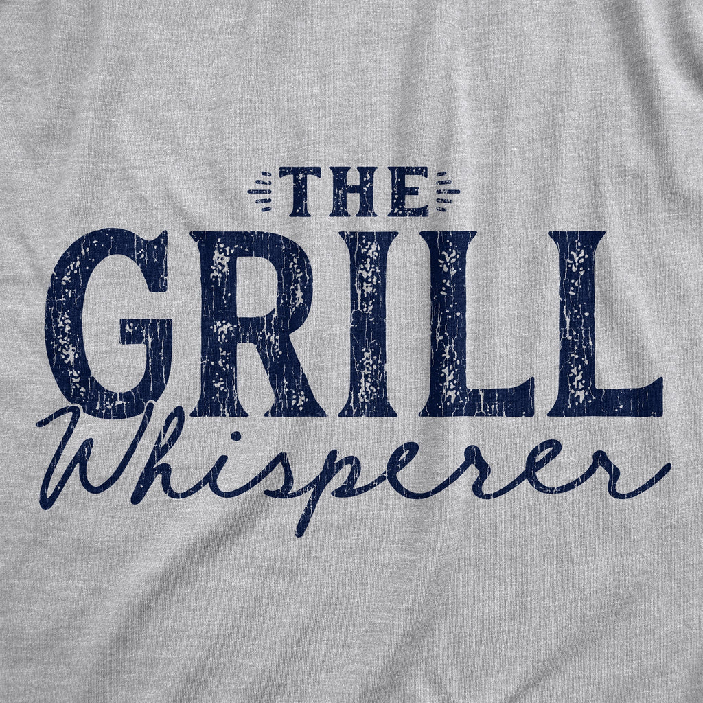 The Grill Whisperer Men's T Shirt