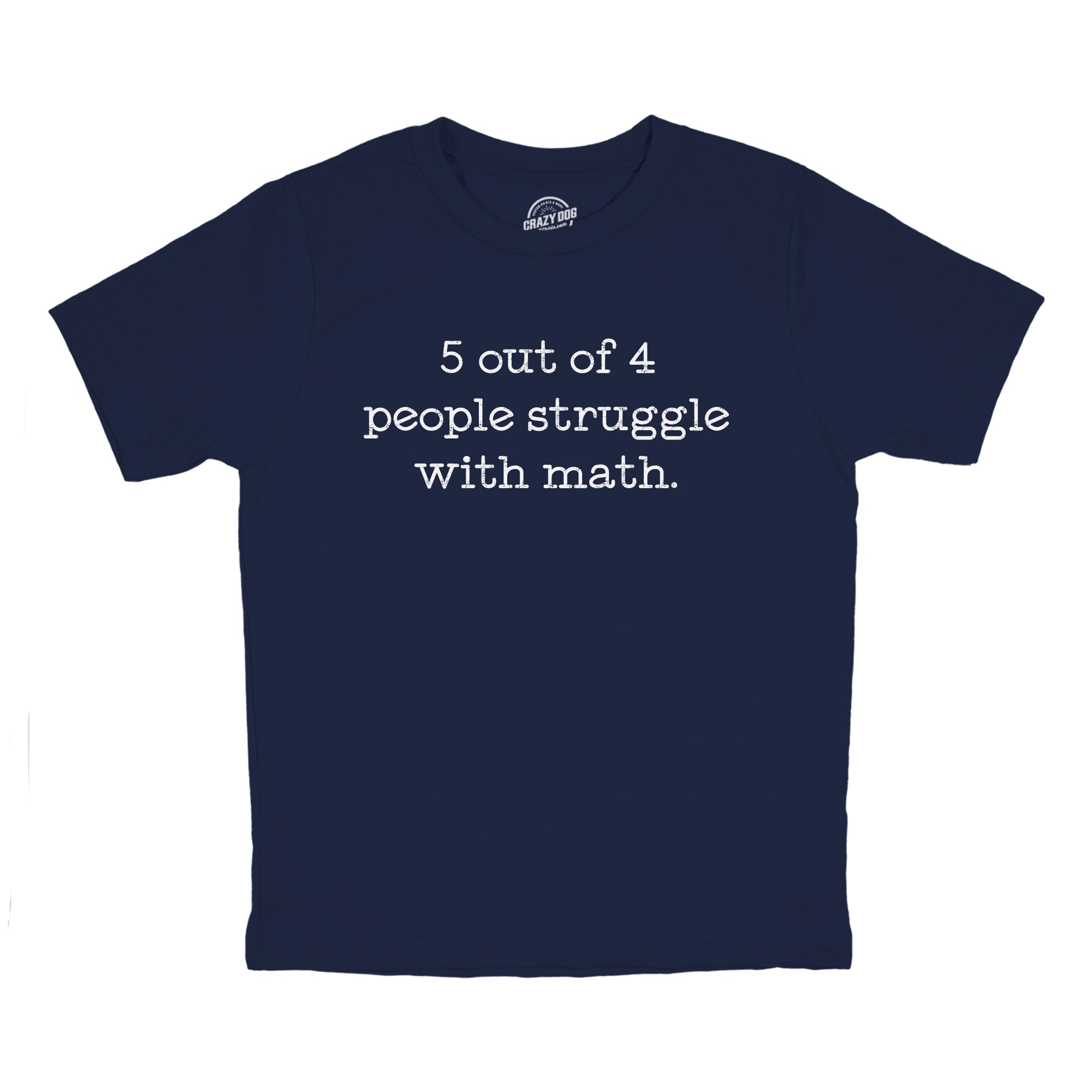 5 Out Of 4 People Struggle With Math Youth T Shirt