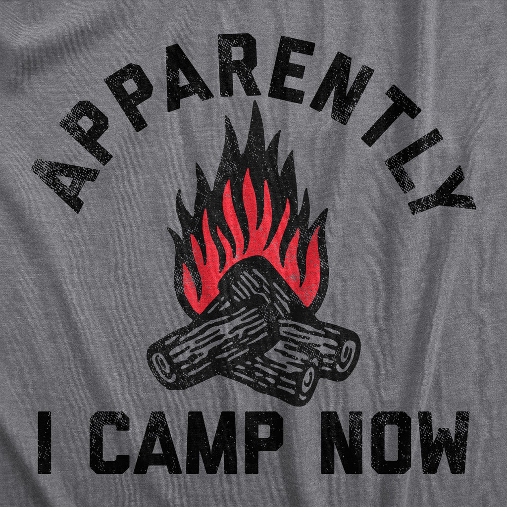 Apparently I Camp Now Women's T Shirt