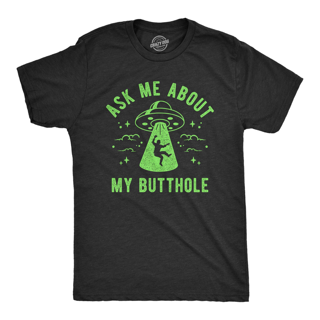 Ask Me About My Butthole Men's T Shirt