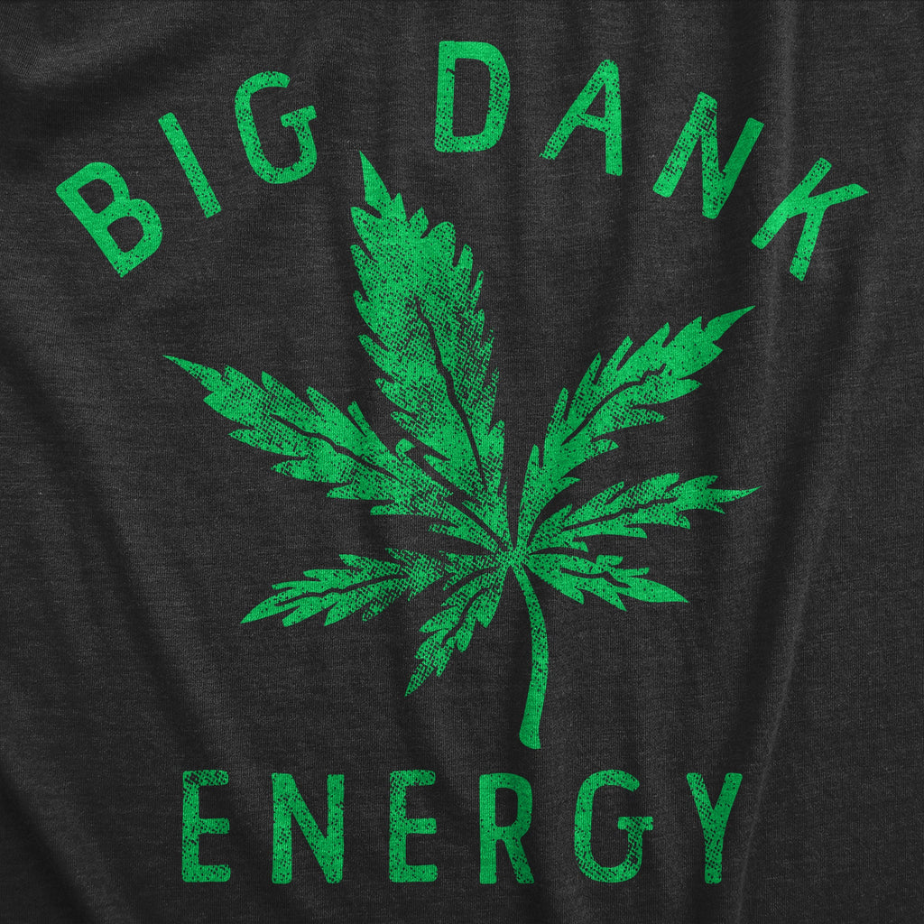 Big Dank Energy Men's T Shirt
