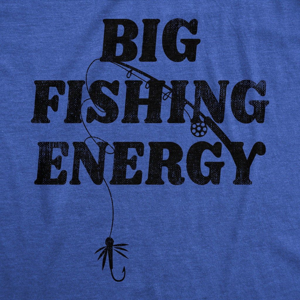 Big Fishing Energy Men's T Shirt