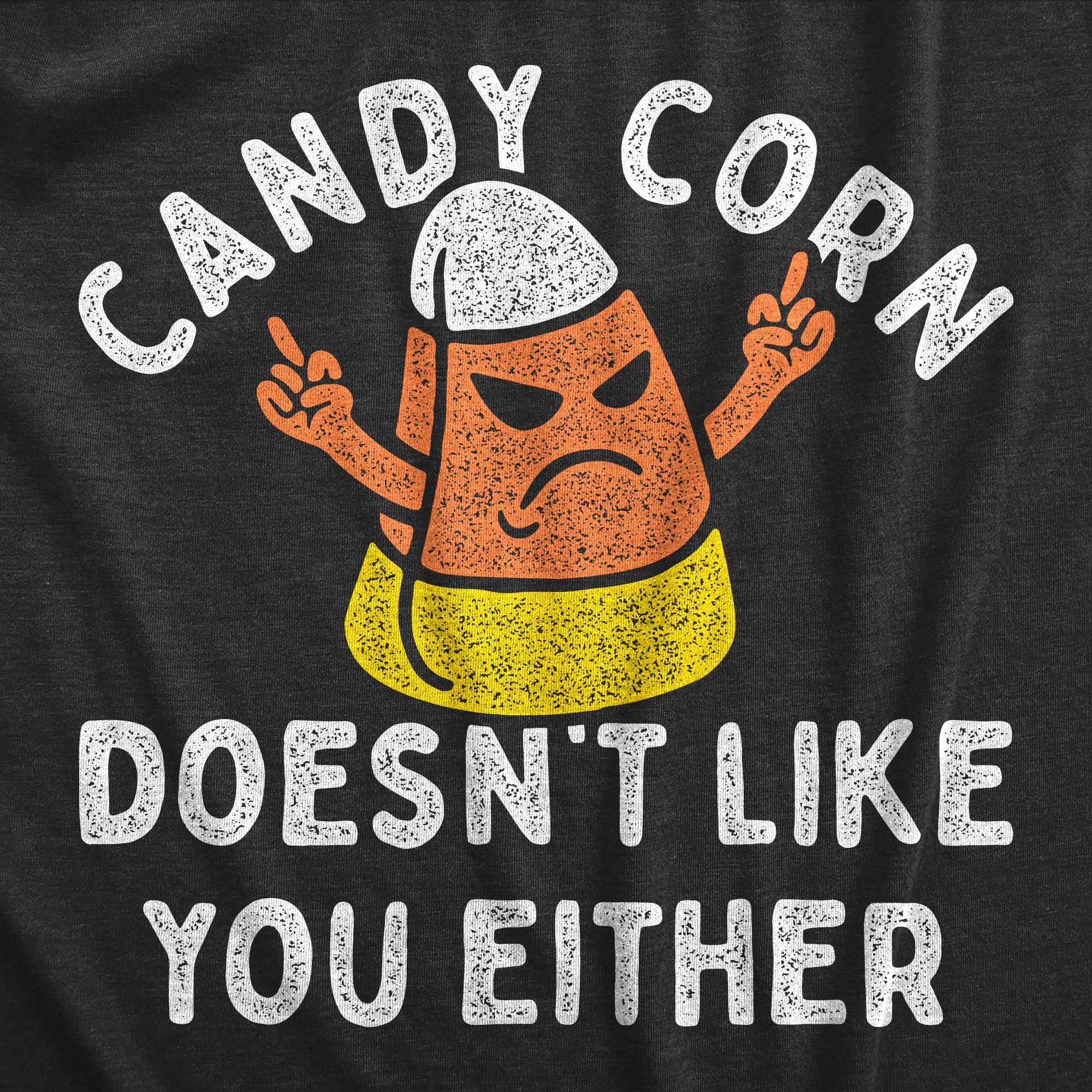 Candy Corn Doesnt Like You Either Women's T Shirt