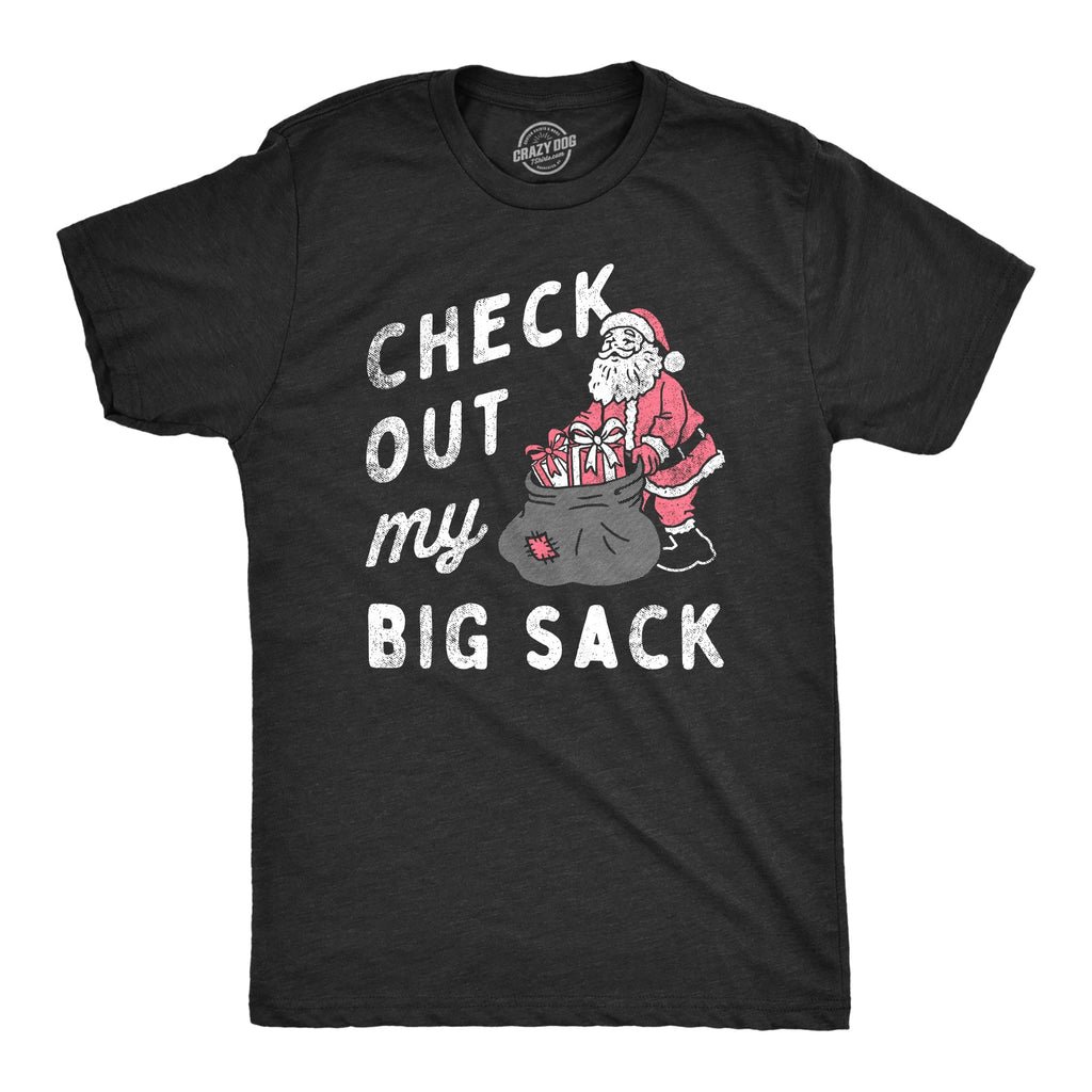 Check Out My Big Sack Men's T Shirt