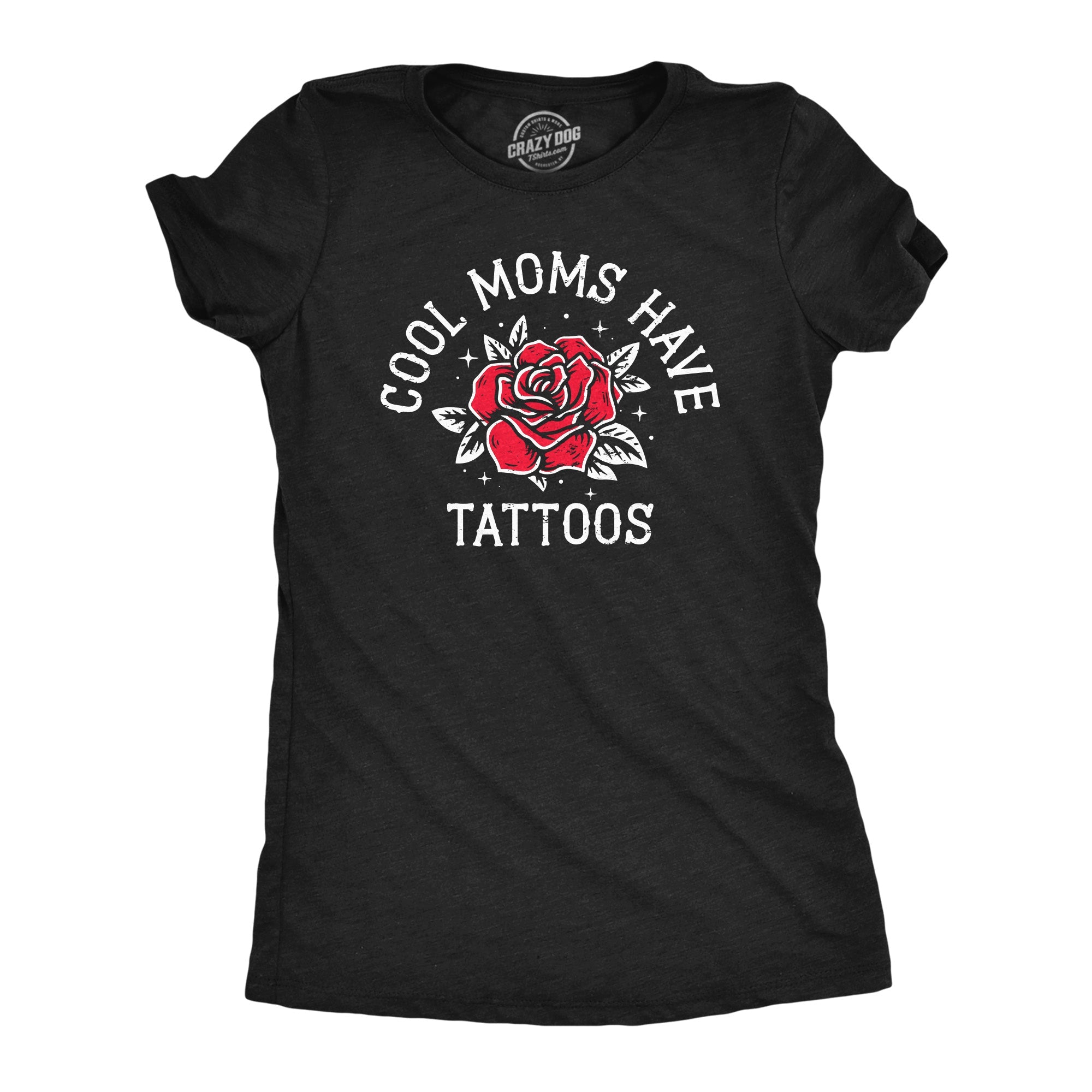 Cool Moms Have Tattoos Women's T Shirt