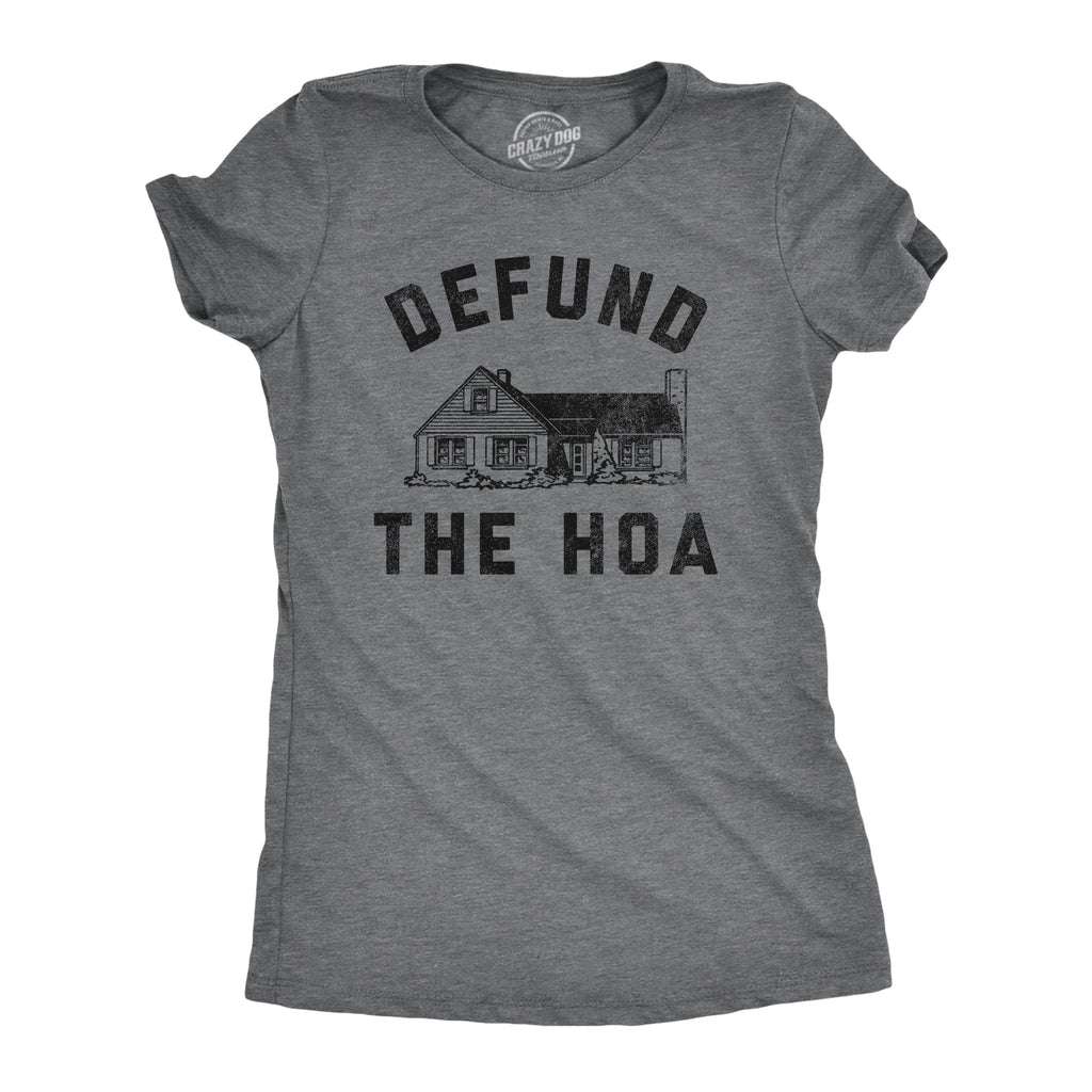 Defund The HOA Women's T Shirt