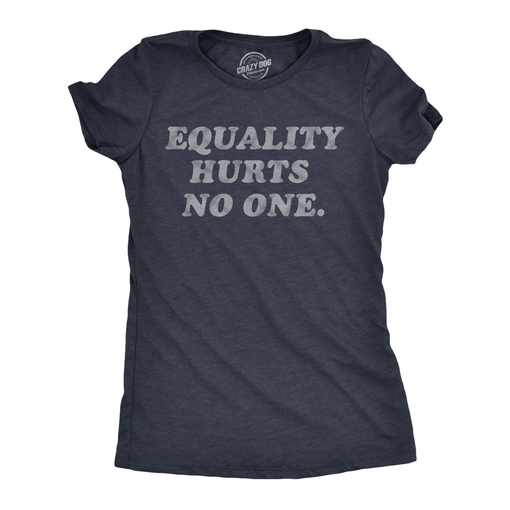 Equality Hurts No One Women's T Shirt