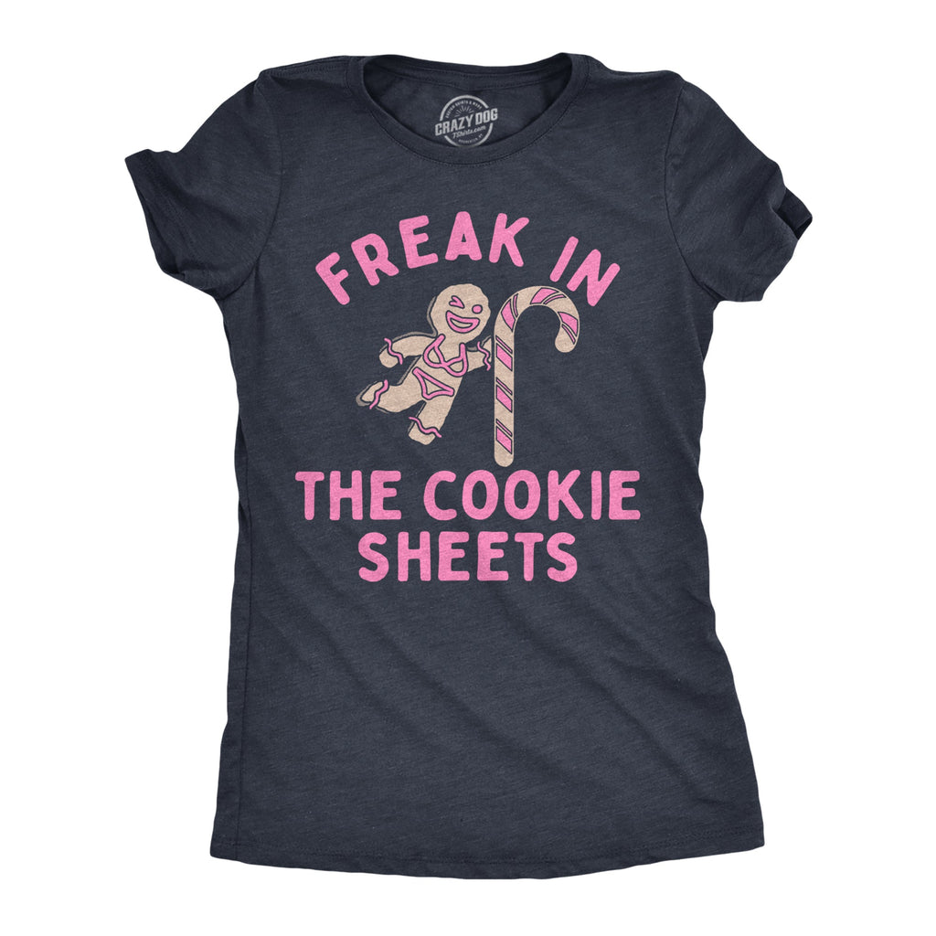 Freak In The Cookie Sheets Women's T Shirt