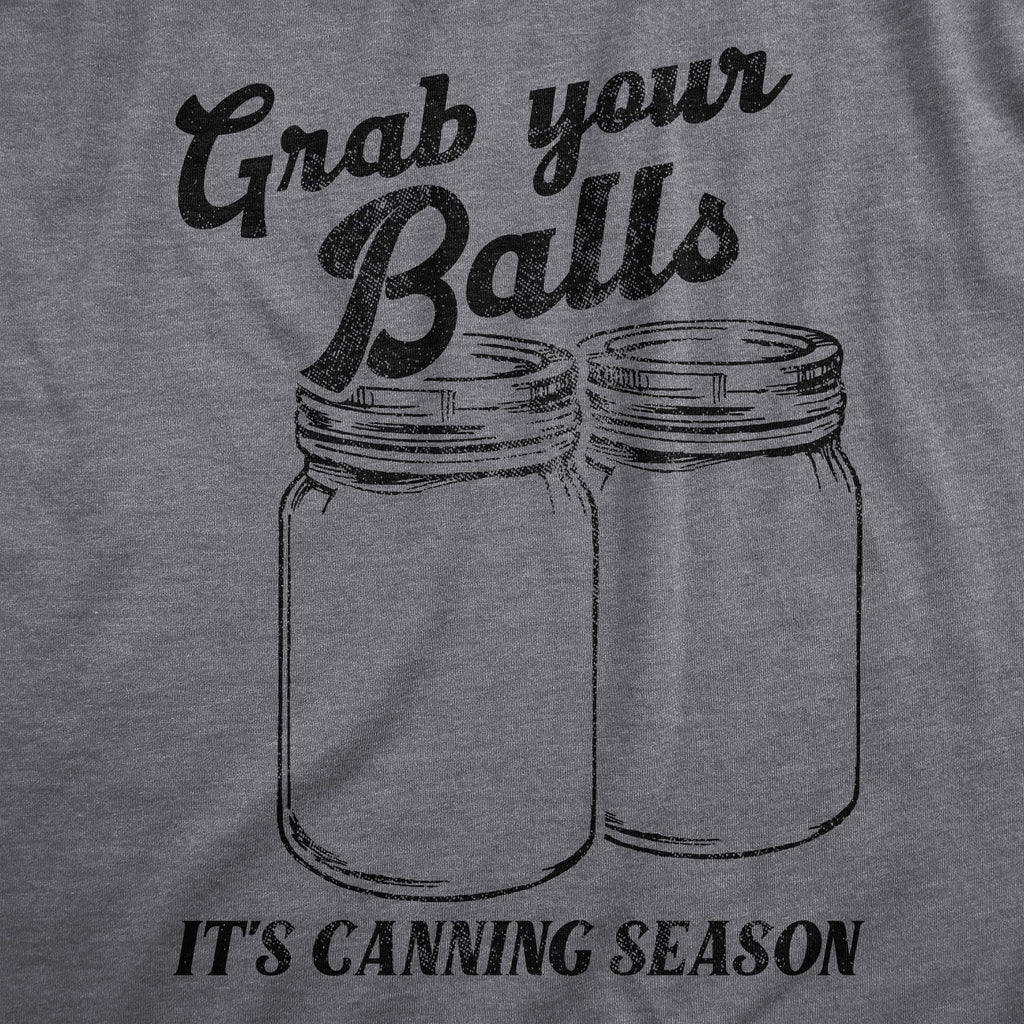 Grab Your Balls Its Canning Season Women's T Shirt