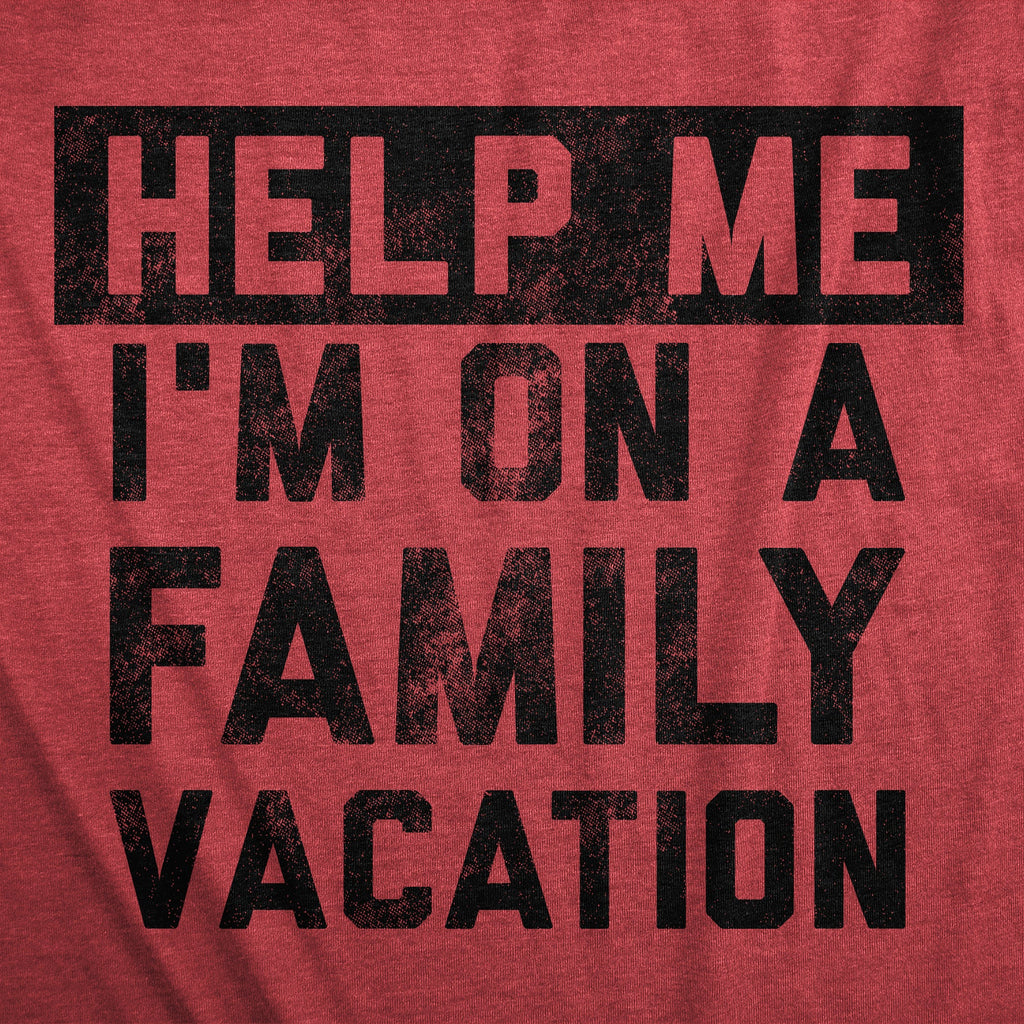 Help Me Im On A Family Vacation Women's T Shirt