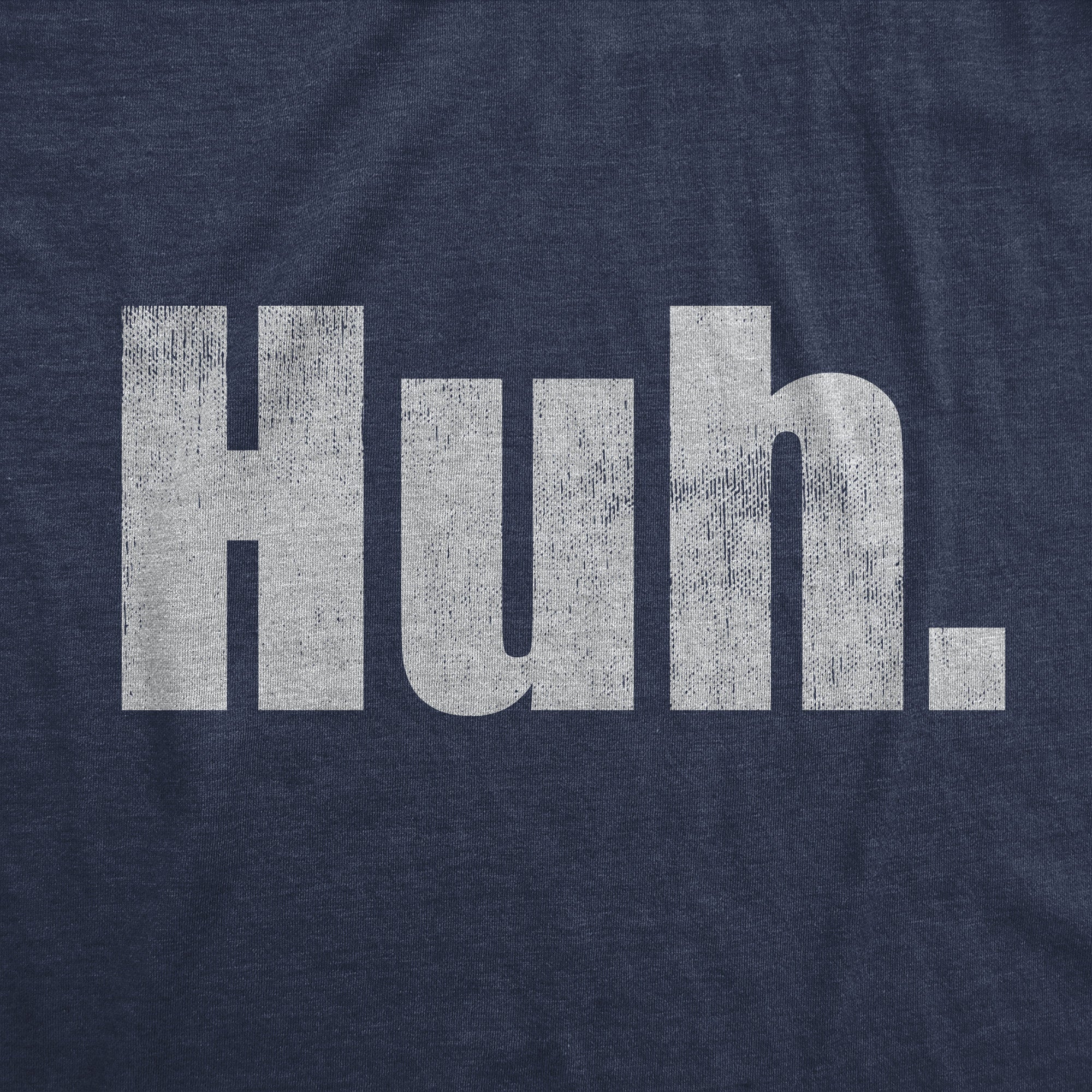 Huh Women's T Shirt