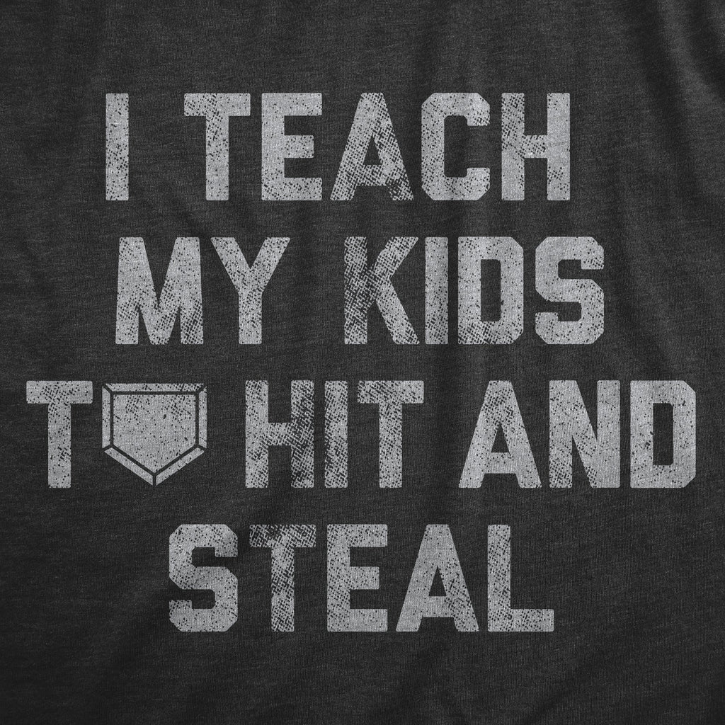 I Teach My Kids To Hit And Steal Women's T Shirt