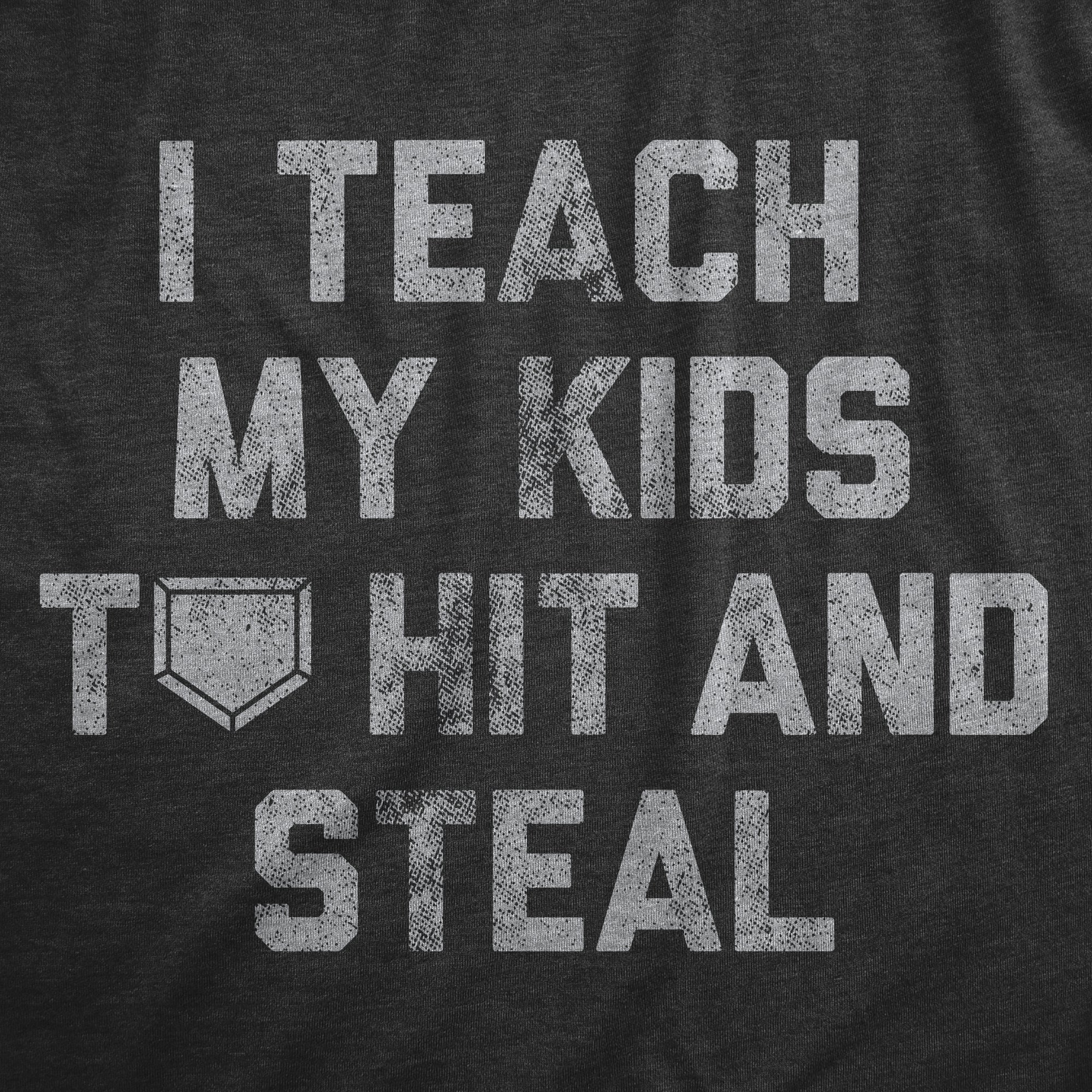 I Teach My Kids To Hit And Steal Women's T Shirt
