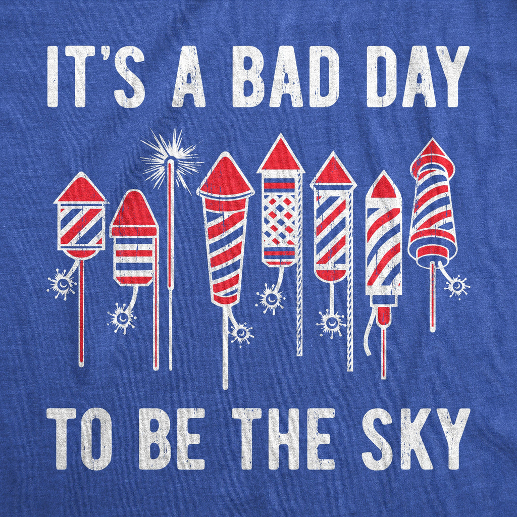 Its A Bad Day To Be The Sky Men's T Shirt