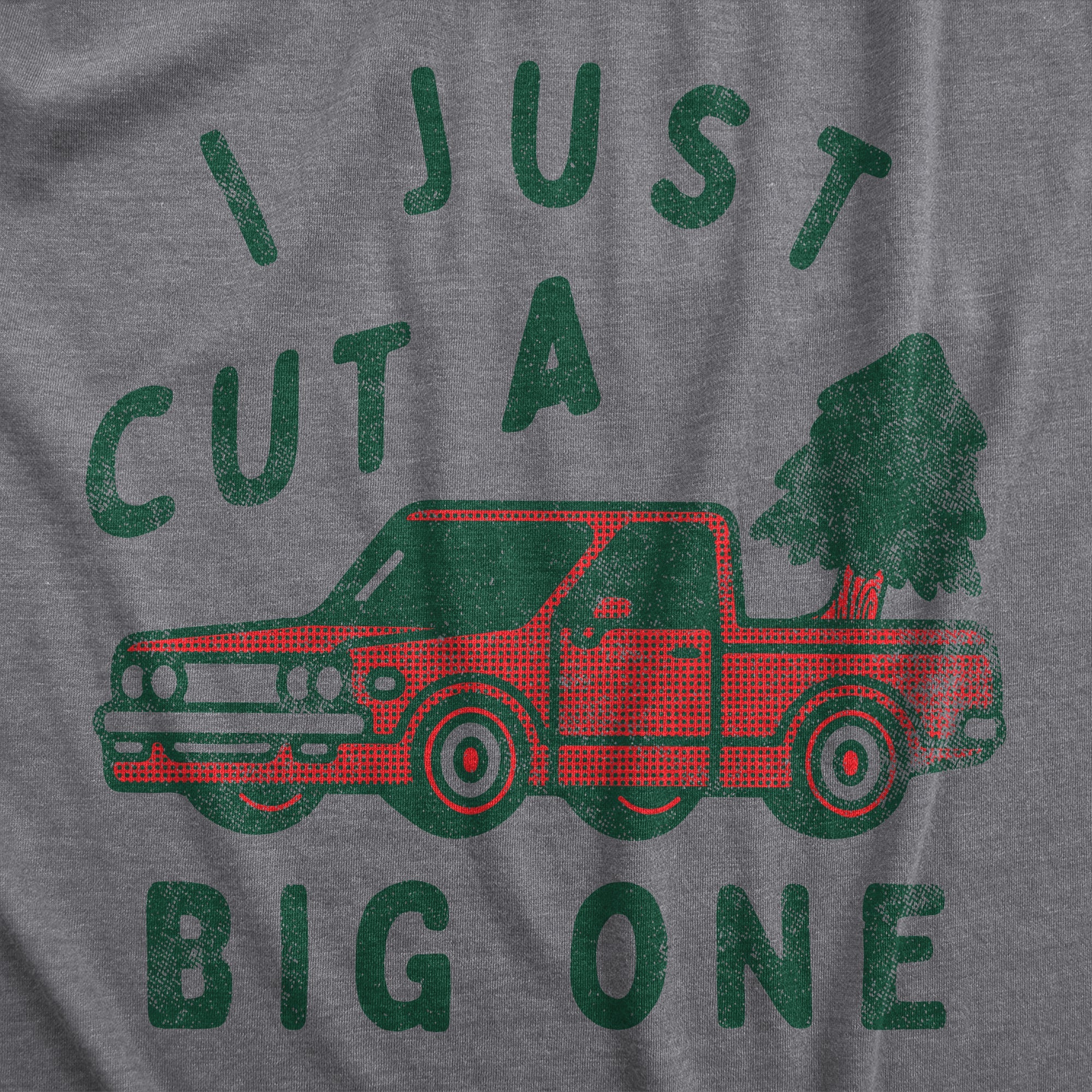 I Just Cut A Big One Men's T Shirt