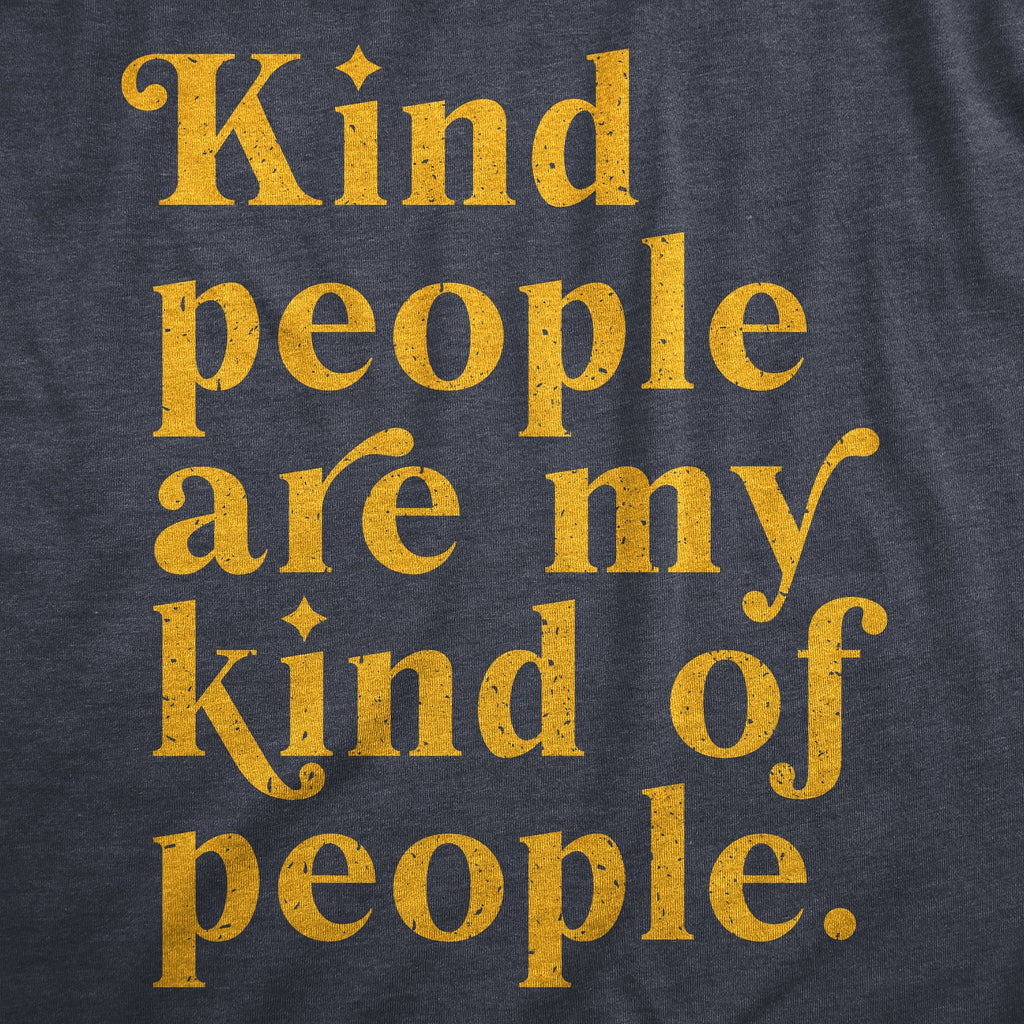 Kind People Are My Kind Of People Men's T Shirt