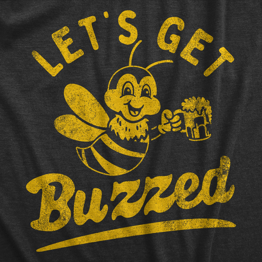 Lets Get Buzzed Women's T Shirt