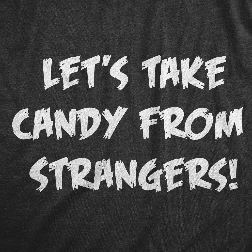 Lets Take Candy From Strangers Women's T Shirt