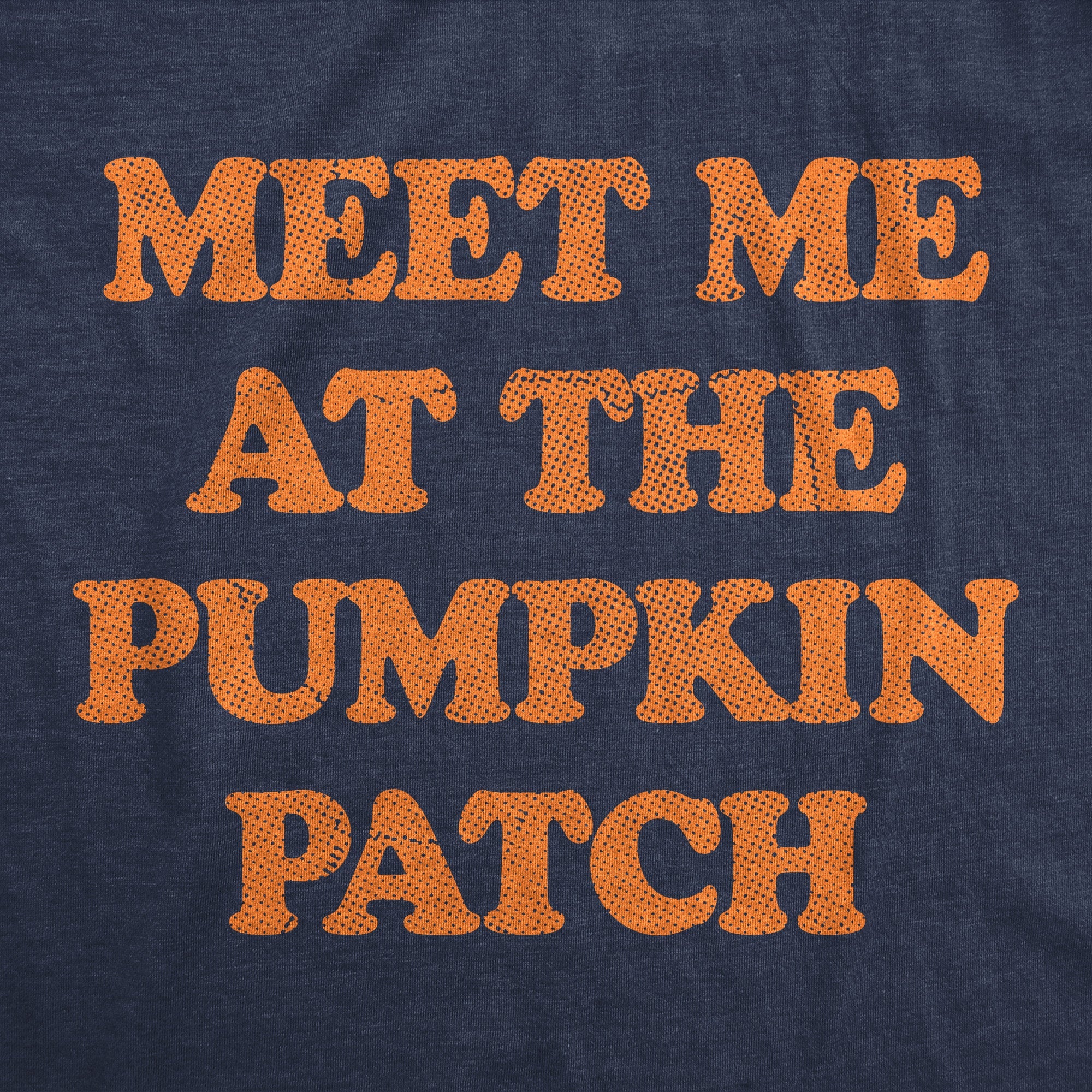 Meet Me At The Pumpkin Patch Women's T Shirt