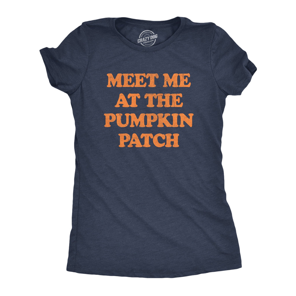 Meet Me At The Pumpkin Patch Women's T Shirt