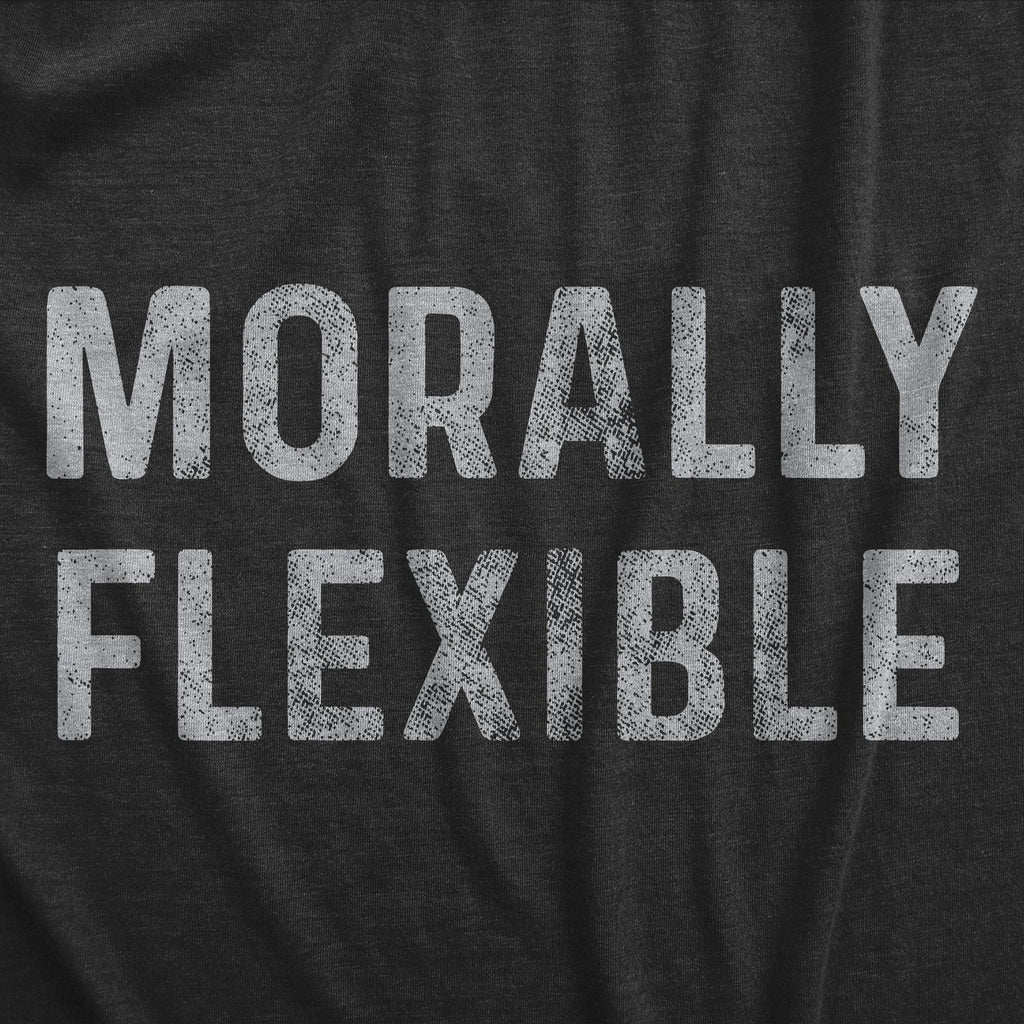 Morally Flexible Women's T Shirt