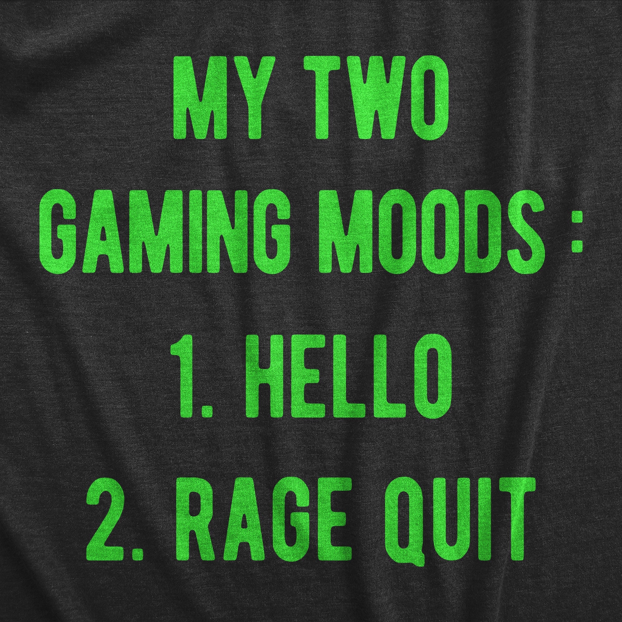 Mens My Two Gaming Moods T Shirt Funny Video Gamer Anger Joke Tee for Guys