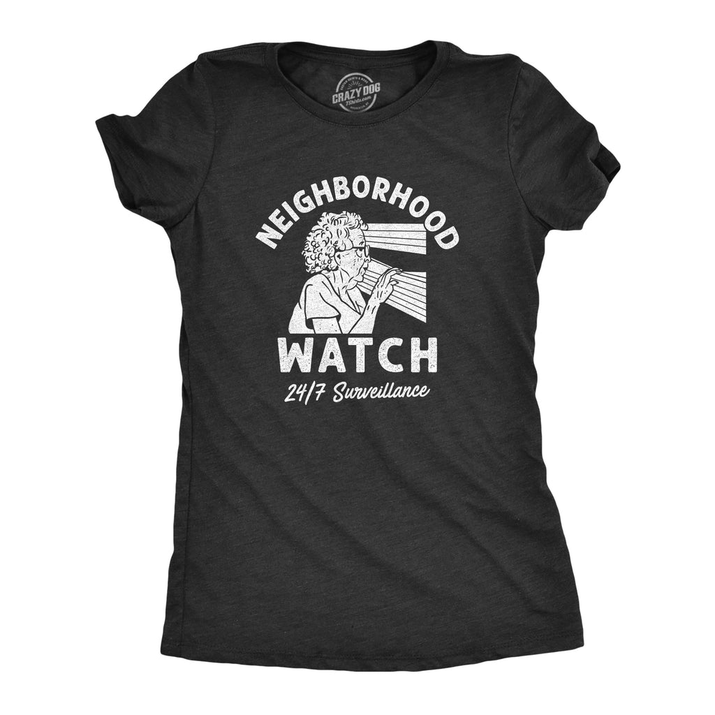 Neighborhood Watch Women's T Shirt