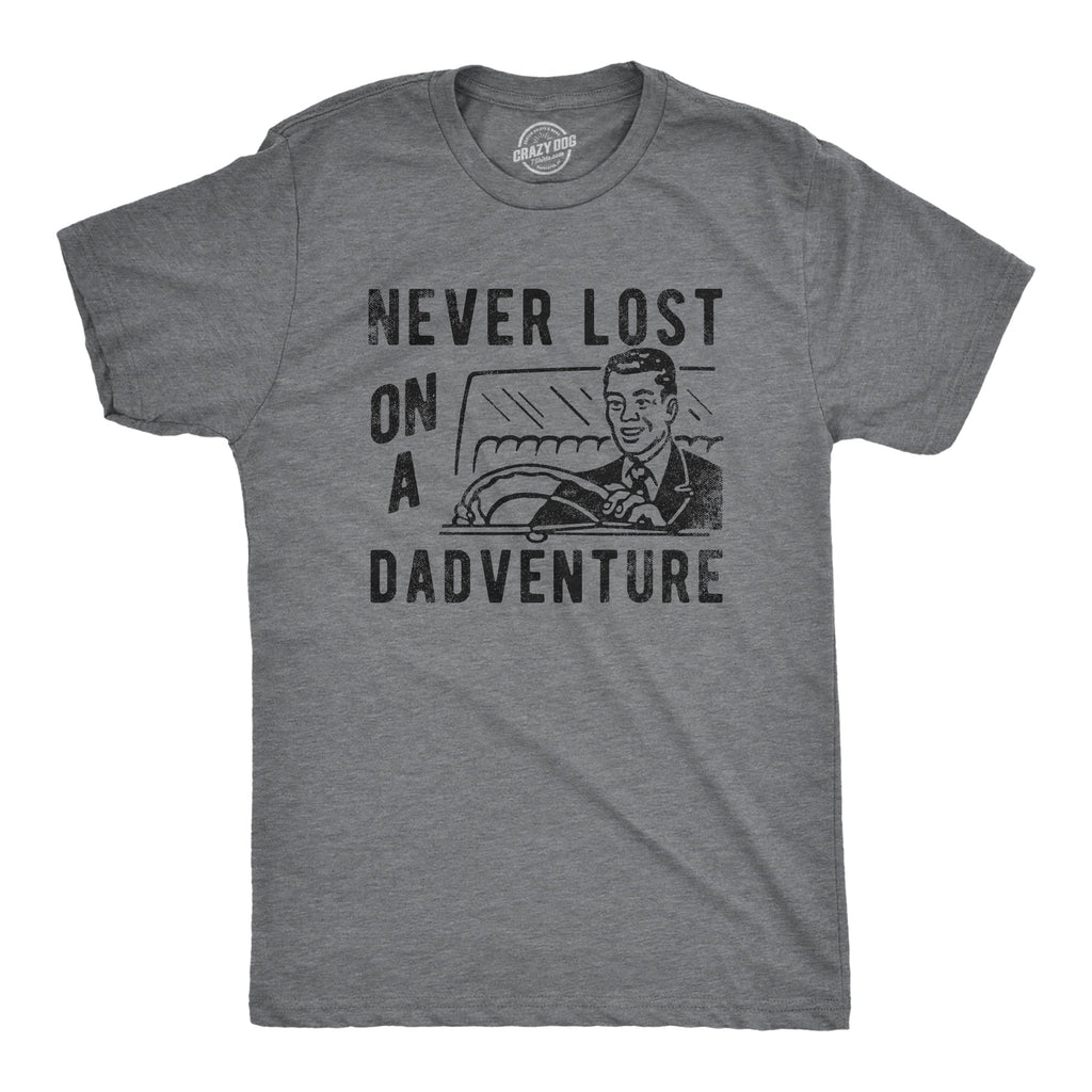 Never Lost On A Dadventure Men's T Shirt