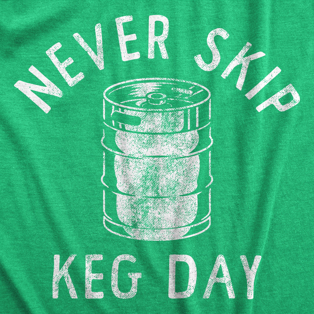 Never Skip Keg Day Women's T Shirt