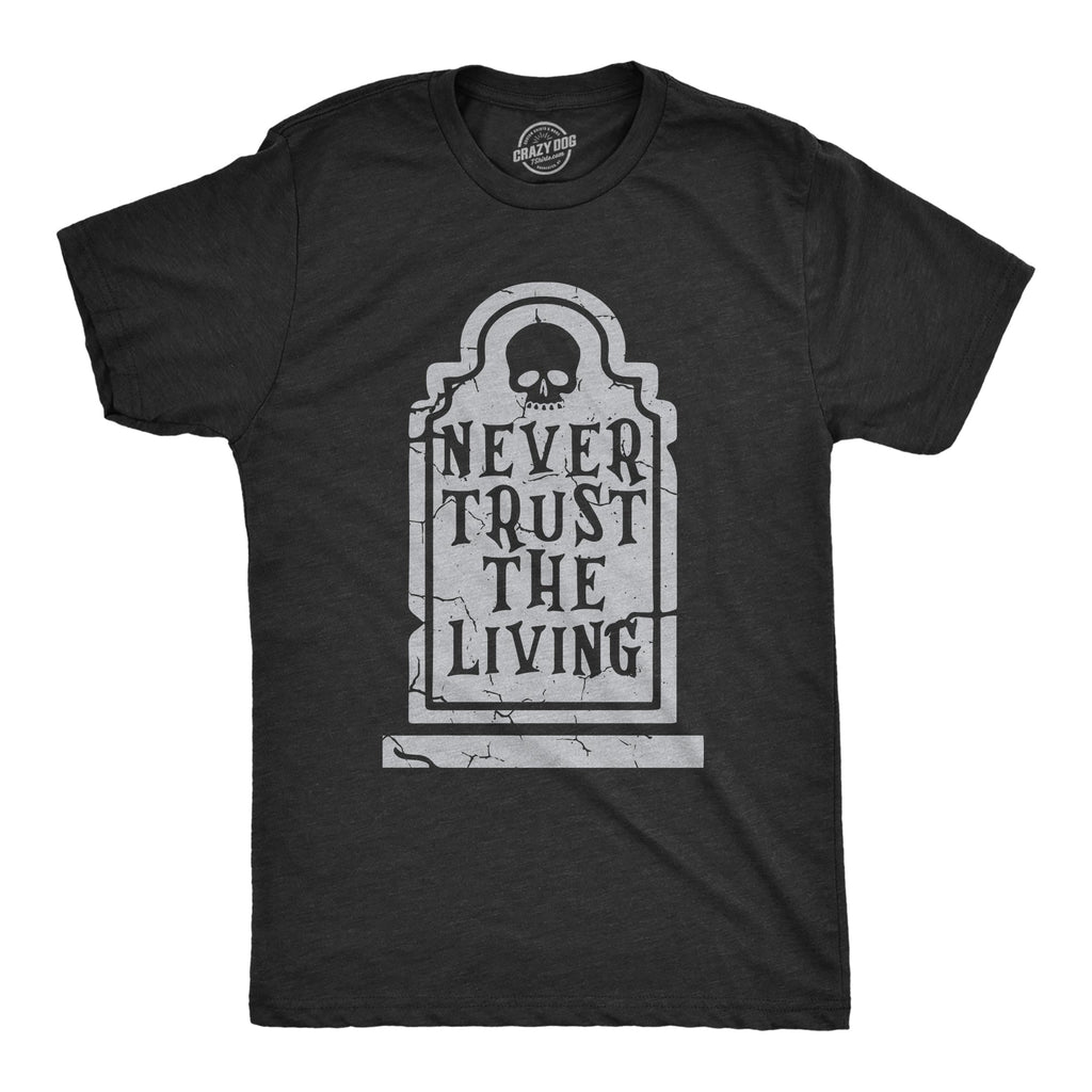 Never Trust The Living Men's T Shirt