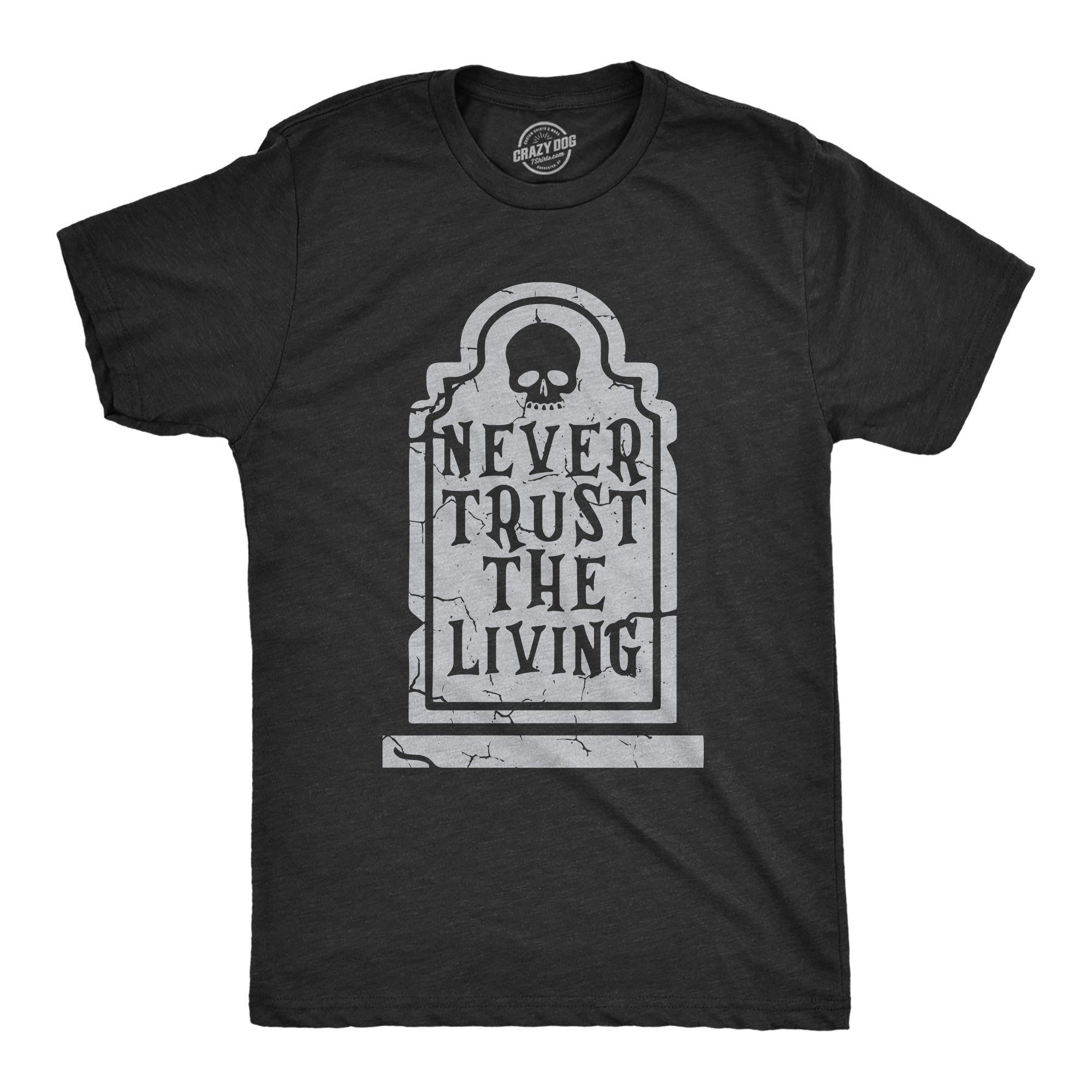 Never Trust The Living Men's T Shirt