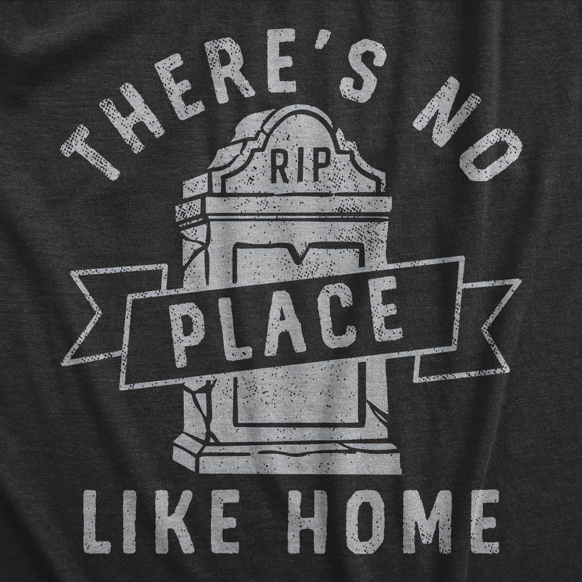 Theres No Place Like Home Women's T Shirt