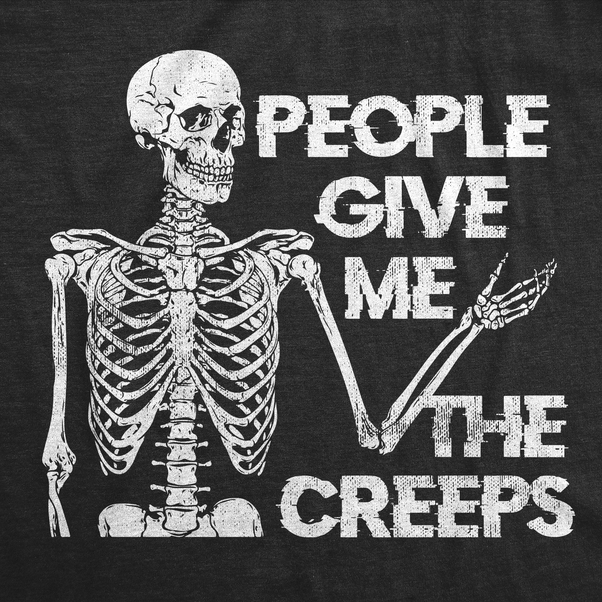 People Give Me The Creeps Skeleton Men's T Shirt