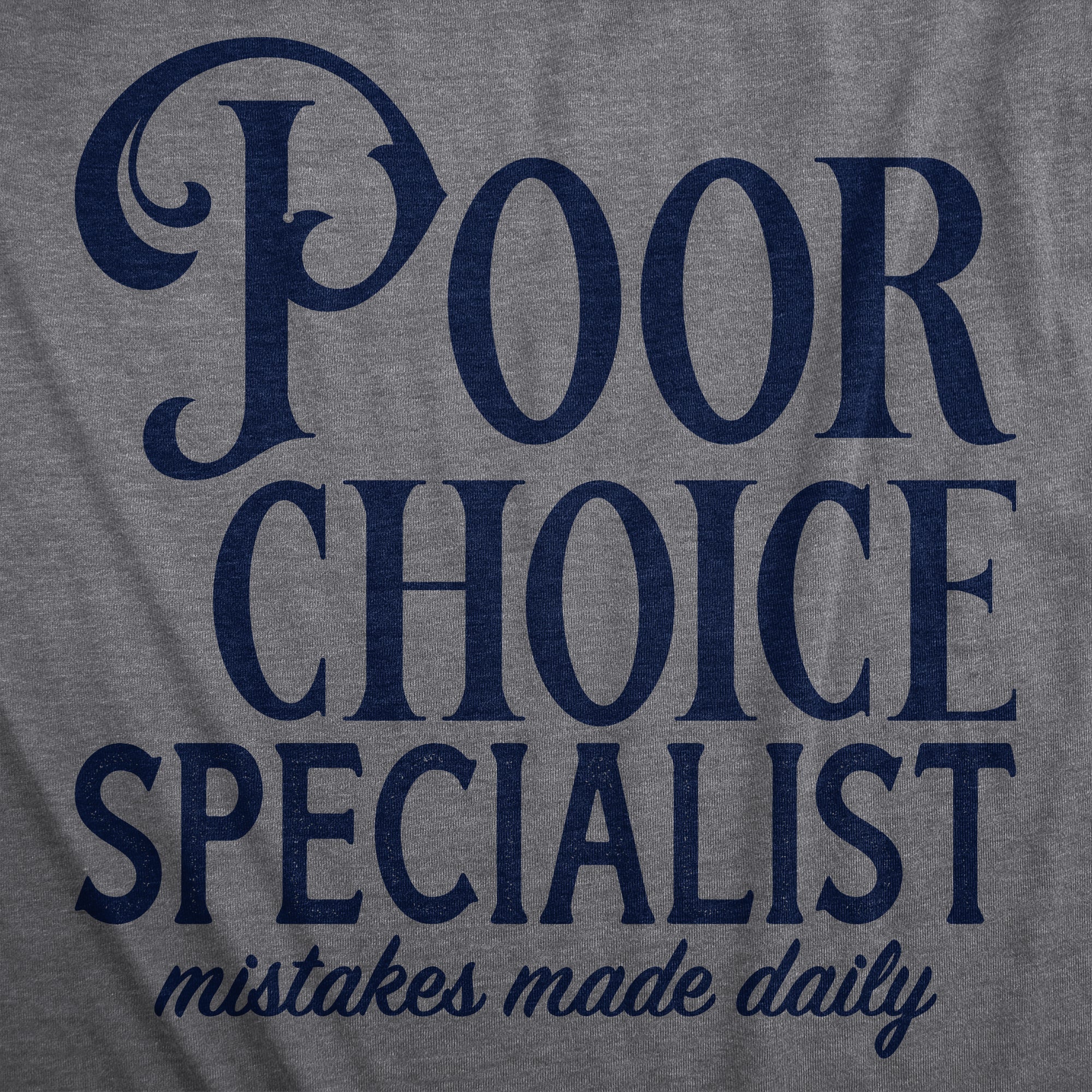 Poor Choice Specialist Men's T Shirt