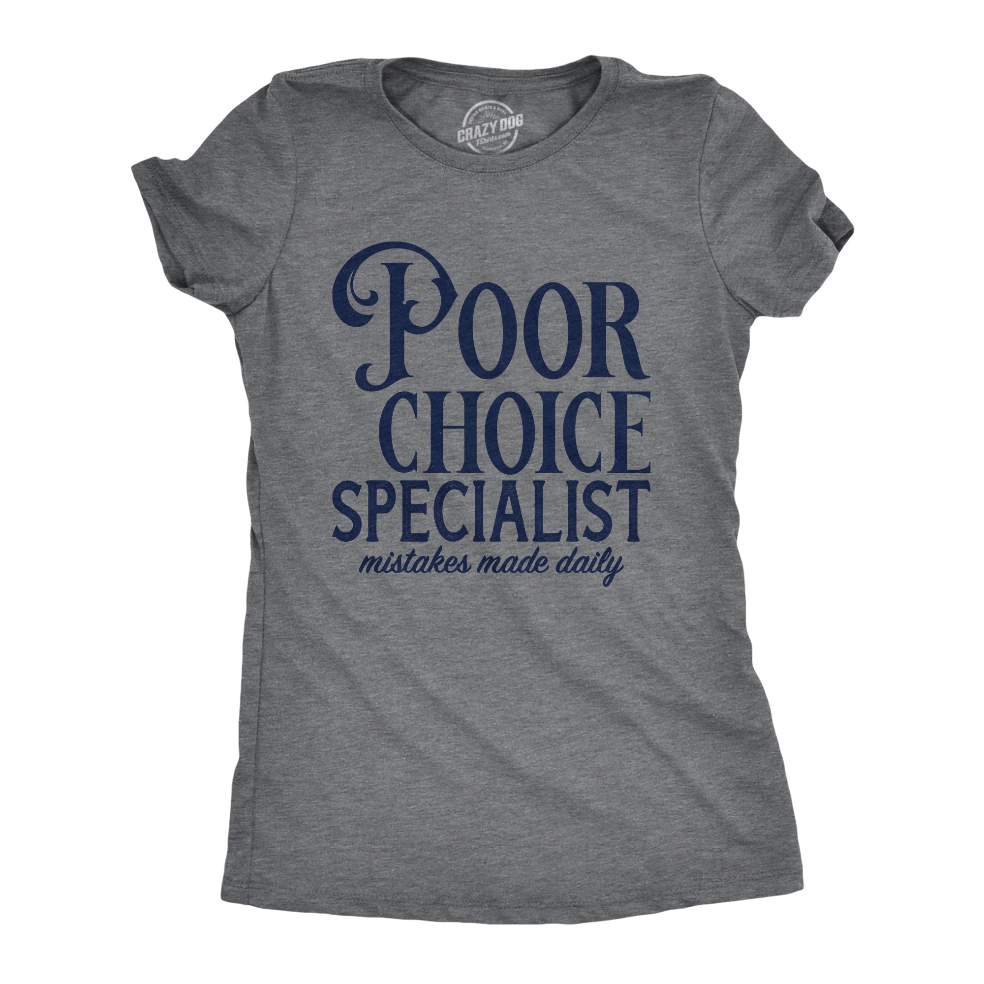 Poor Choice Specialist Women's T Shirt